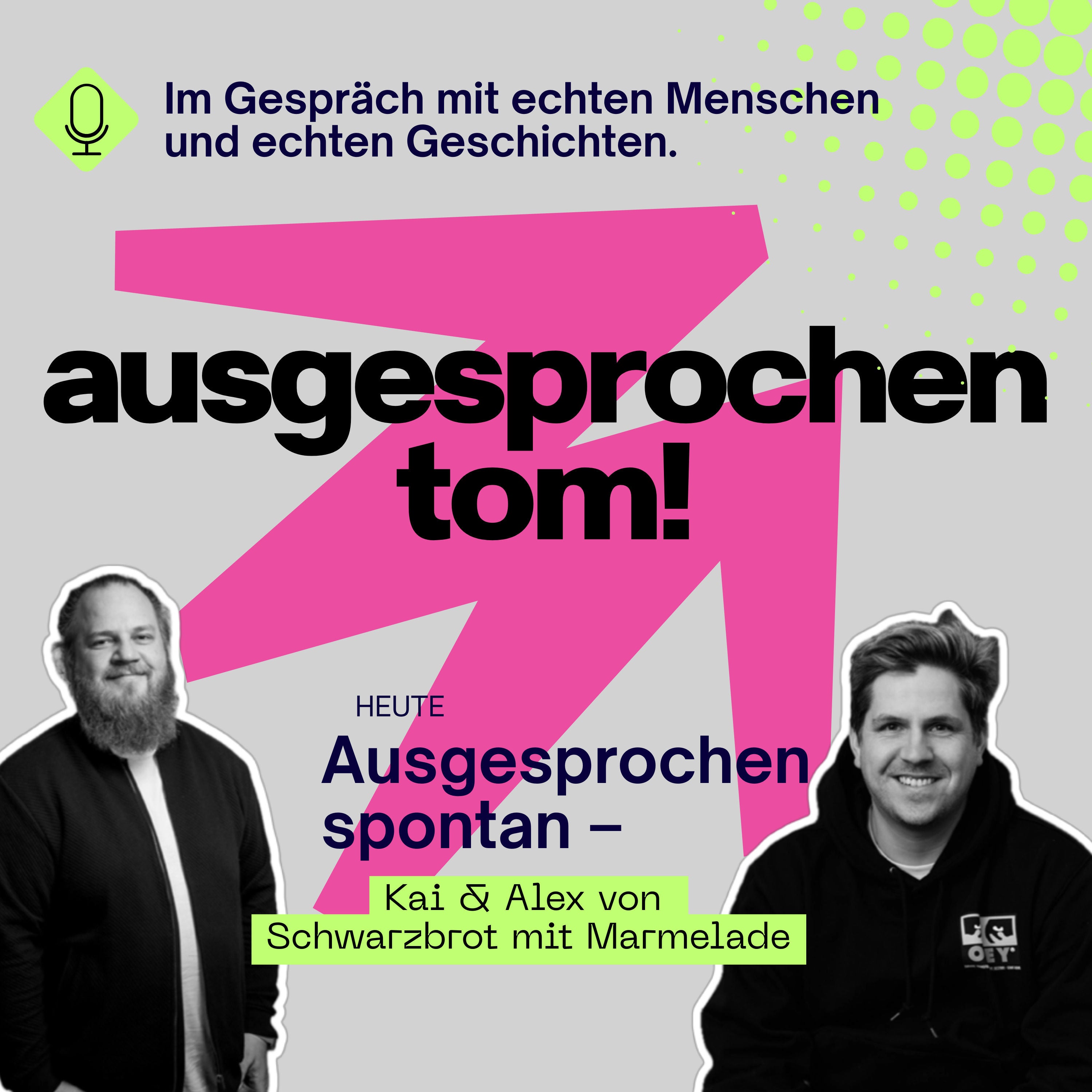 Ausgesprochen spontan – mit Kai & Alex von Schwarzbrot mit Marmelade