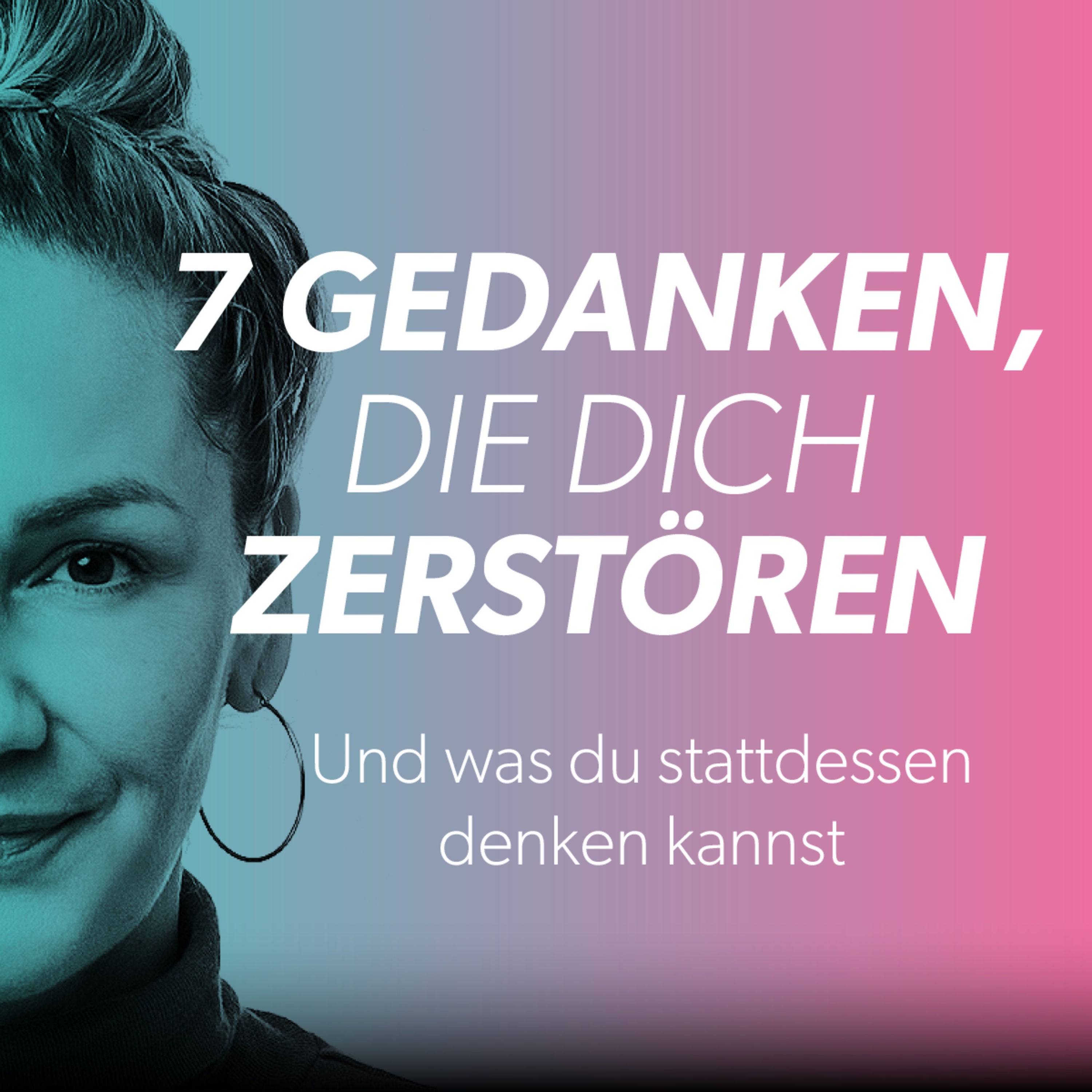 7 Gedanken, die dich und dein Nervensystem heimlich zerstören