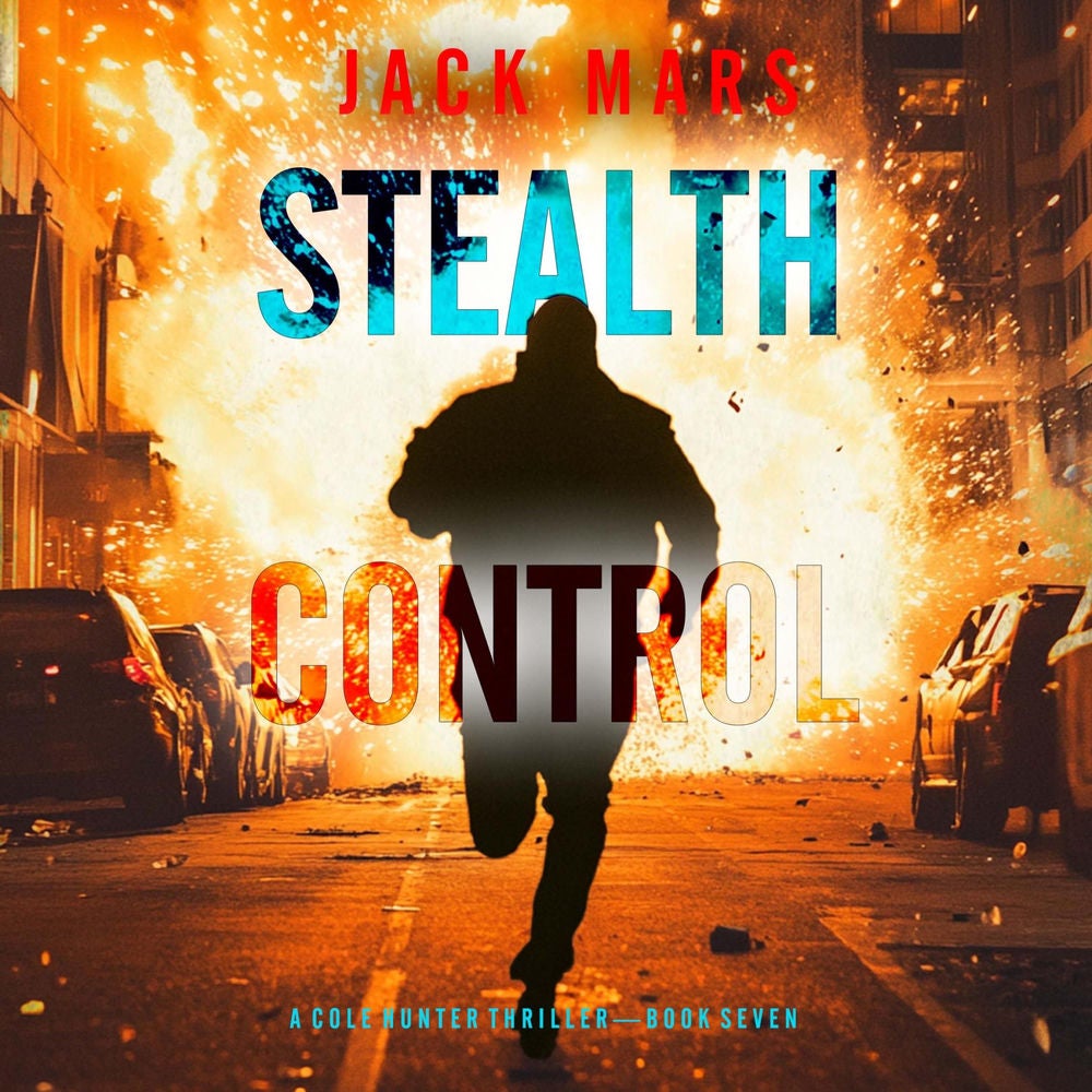 Stealth Control (A Cole Hunter Action Thriller—Book 7)