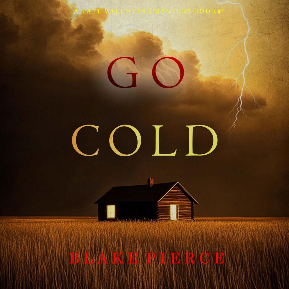 Go Cold (A Kate Valentine FBI Suspense Thriller—Book Seven)