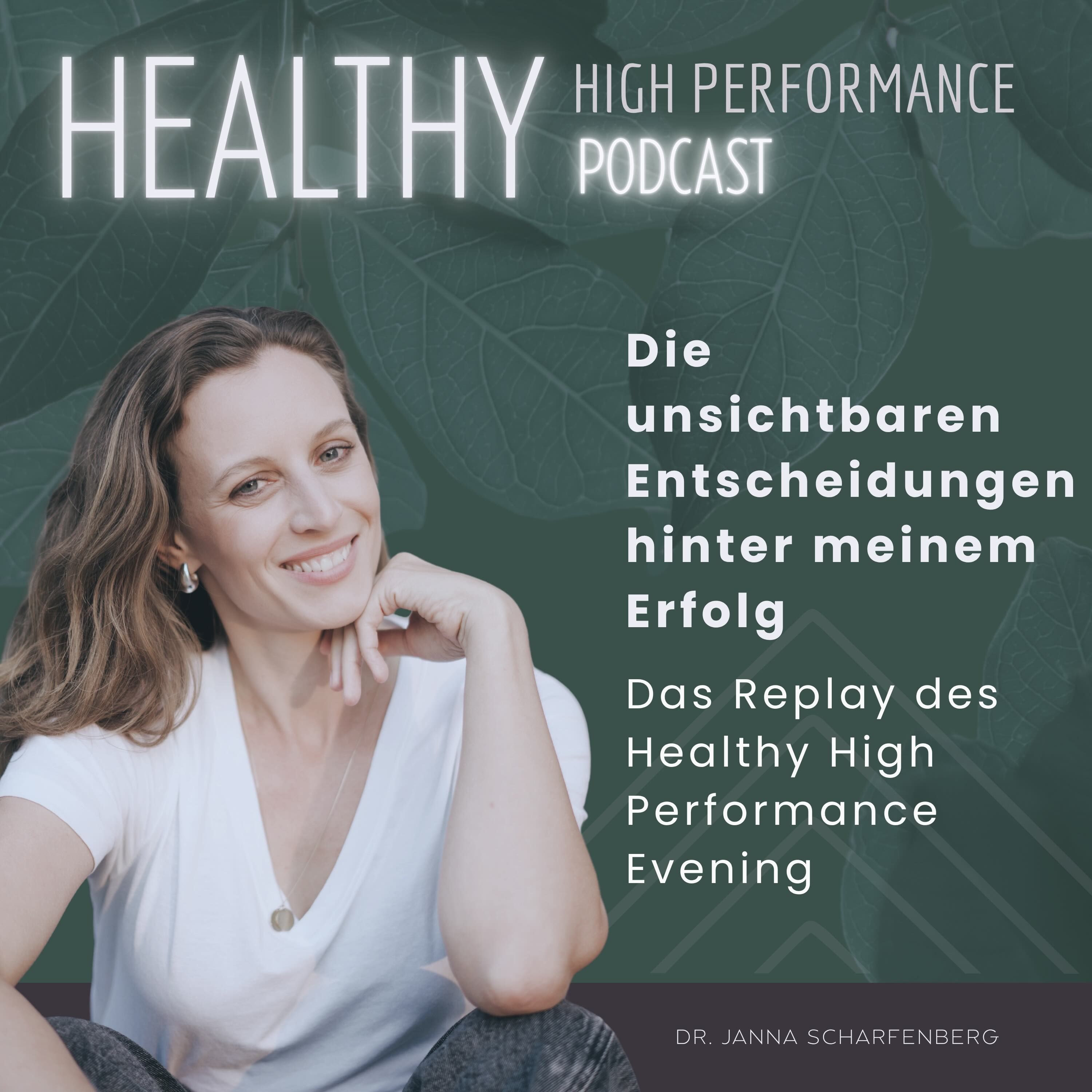 Die unsichtbaren Entscheidungen hinter meinem Erfolg - Das Replay des Healthy High Performance Evening