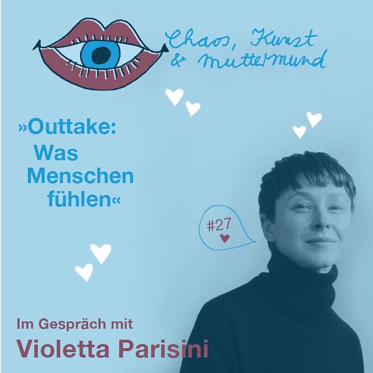 Outtake: Was Menschen fühlen – Violetta Parisini