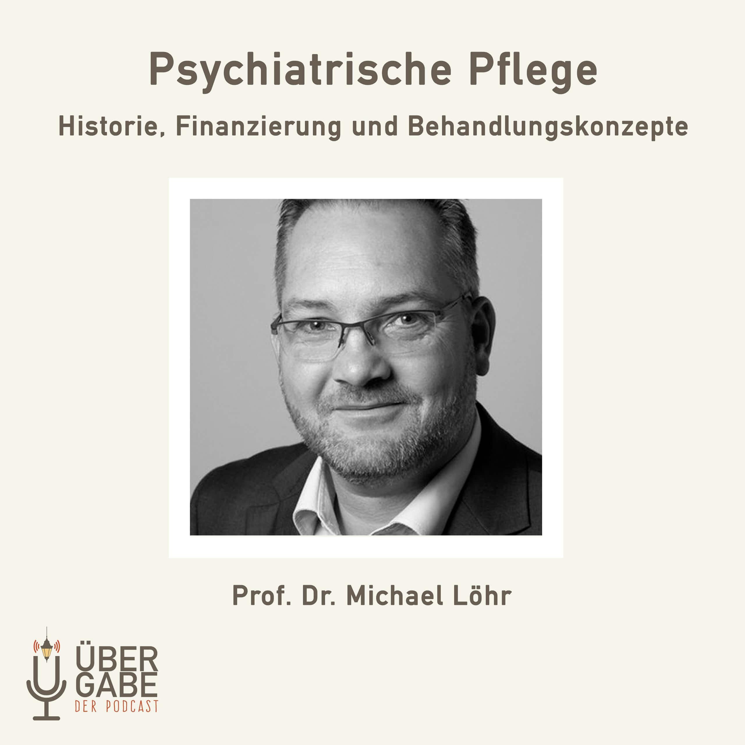 ÜG047 - Psychiatrische Pflege (Interview mit Prof. Dr. Michael Löhr)