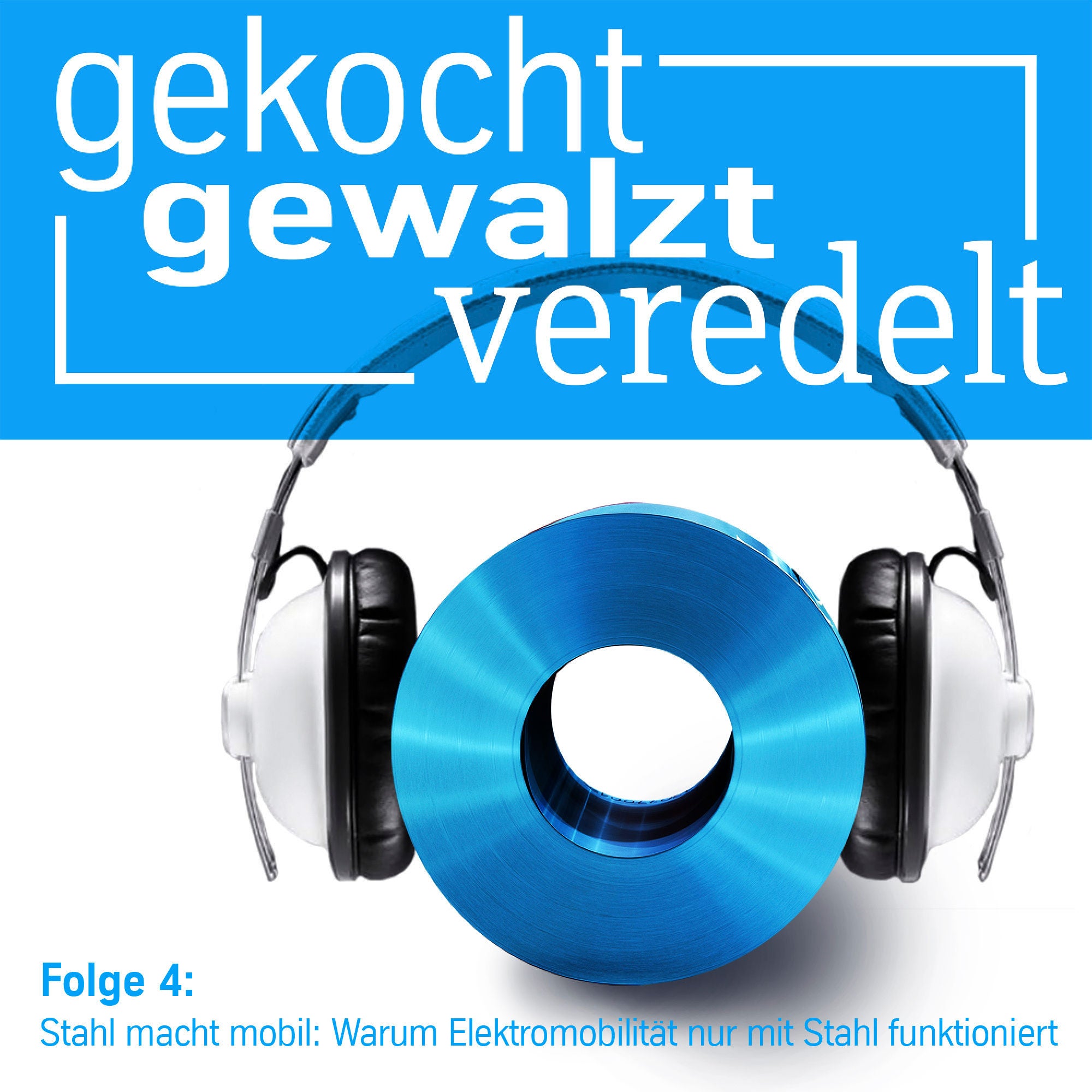 Stahl macht mobil – Warum Elektromobilität nur mit Stahl funktioniert