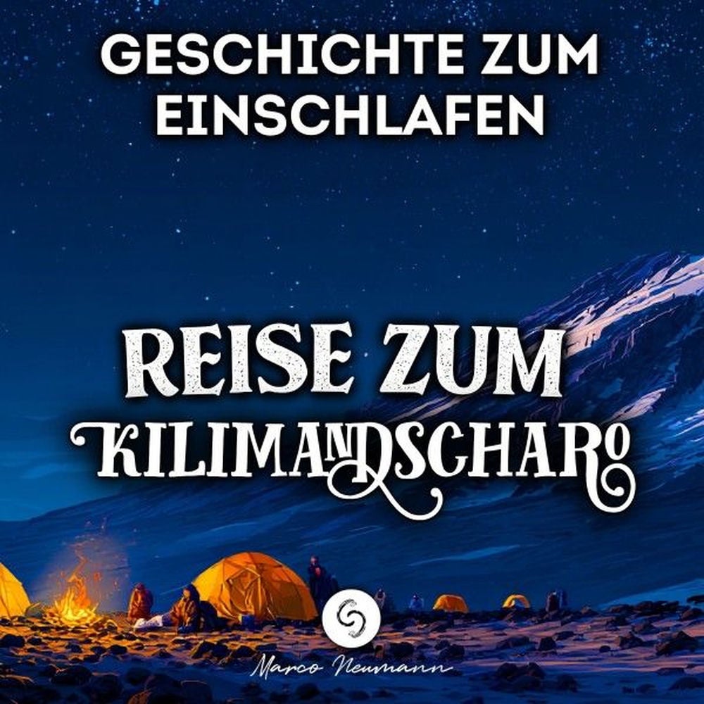 Geschichte zum Einschlafen: Reise zum Kilimandscharo
