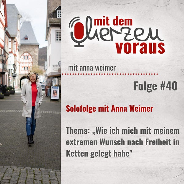 „Wie ich mich mit meinem extremen Wunsch nach Freiheit selbst in Ketten gelegt habe“ mit Anna Weimer #40