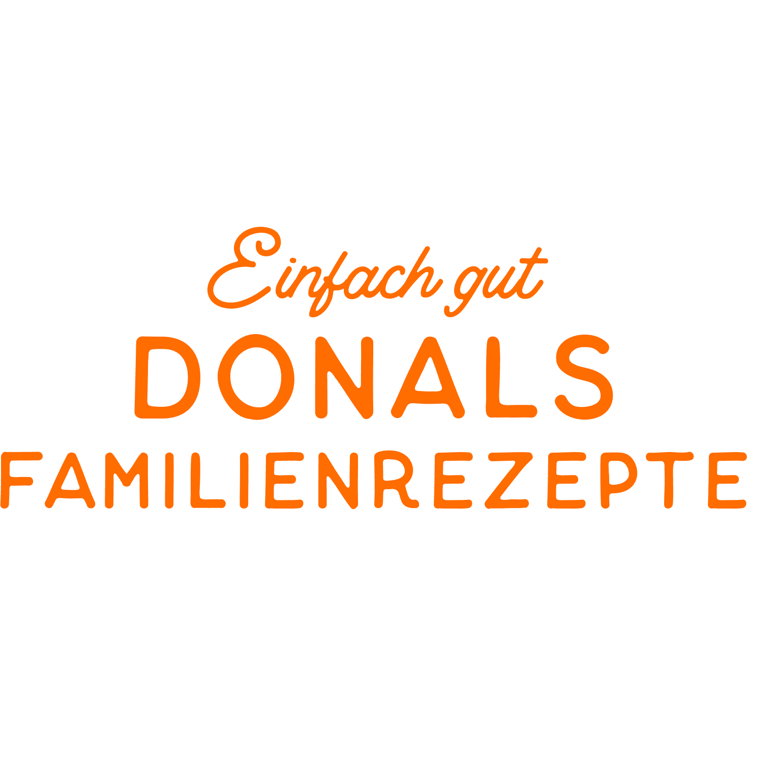 Einfach gut: Donals Familienrezepte