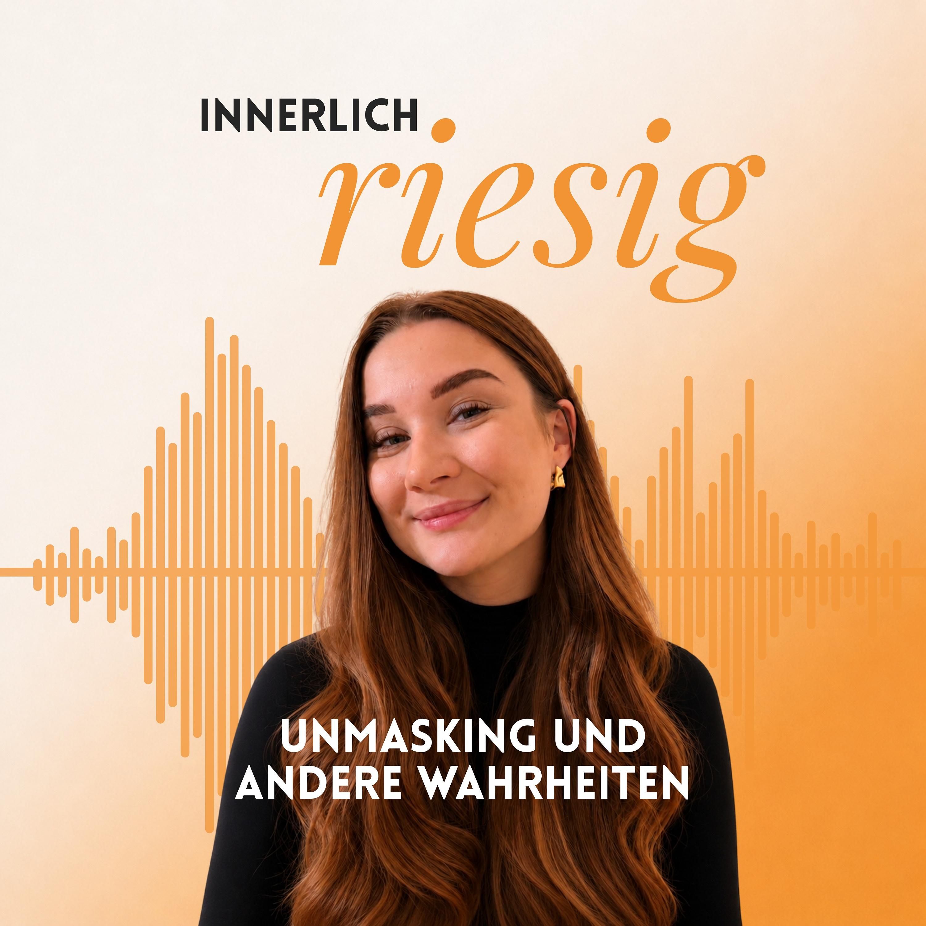Innerlich riesig: Unmasking und andere Wahrheiten