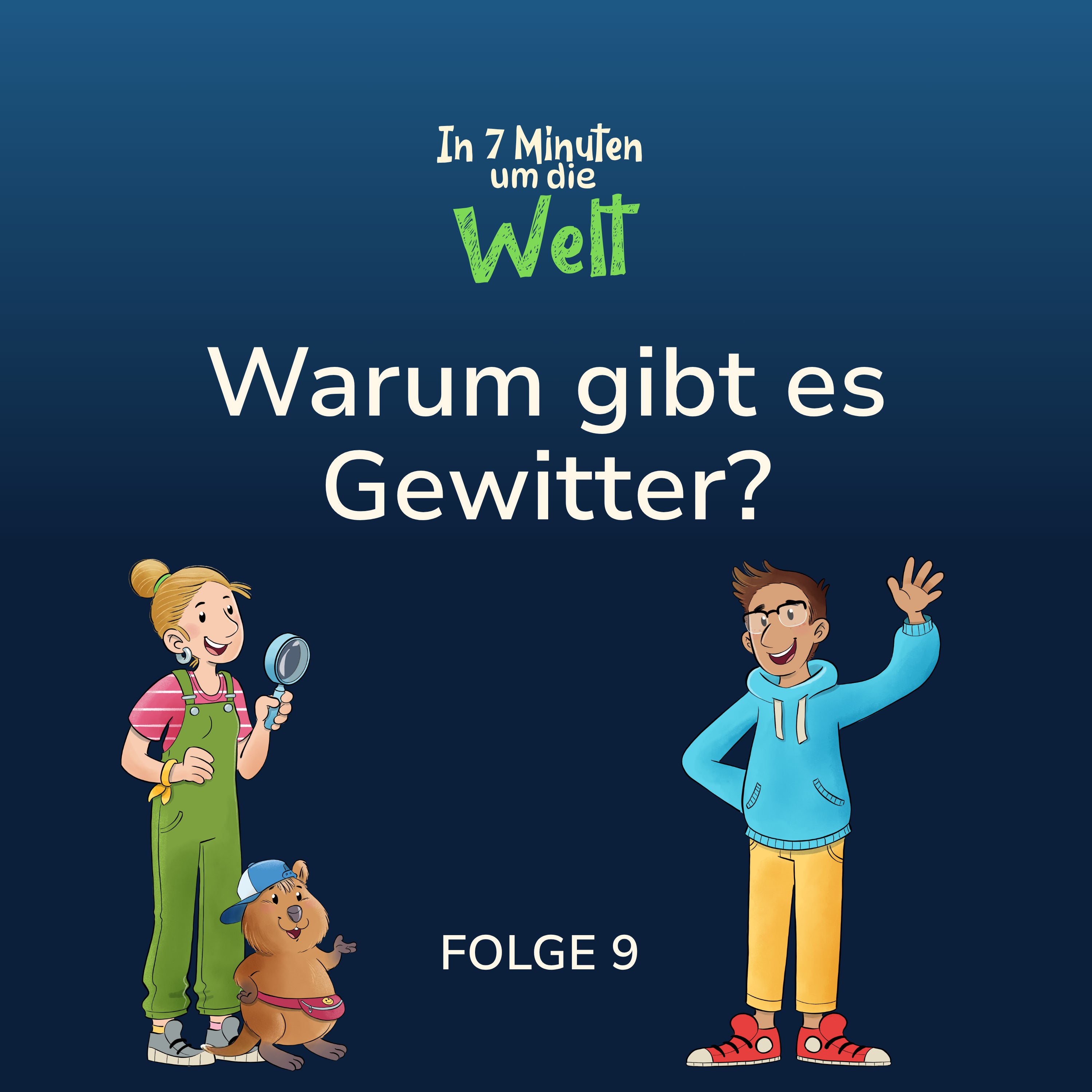 Folge 9 - Warum gibt es Gewitter?