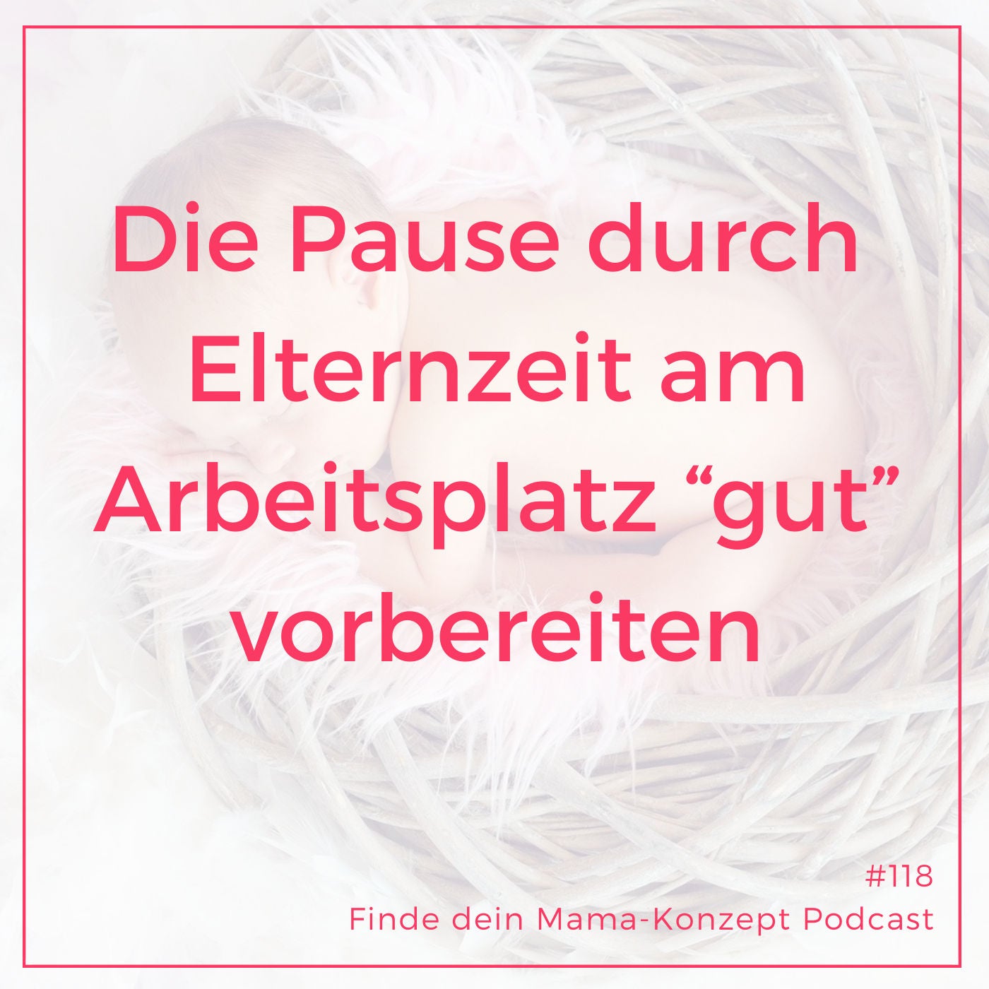 Die Pause durch Mutterschutz / Elternzeit am Arbeitsplatz “gut” vorbereiten