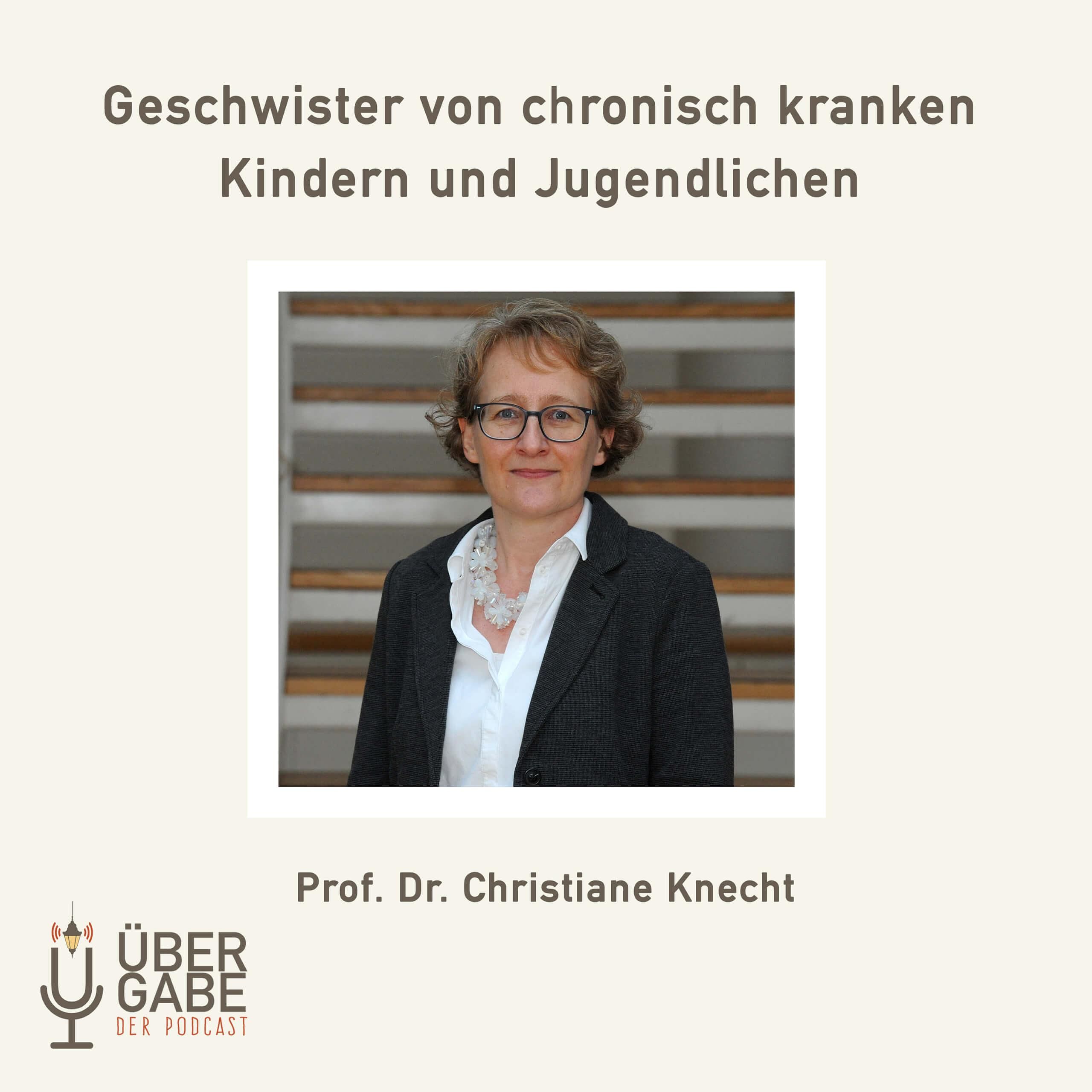 ÜG051 - Geschwister von chronisch kranken Kindern und Jugendlichen (Prof. Dr. Christiane Knecht)