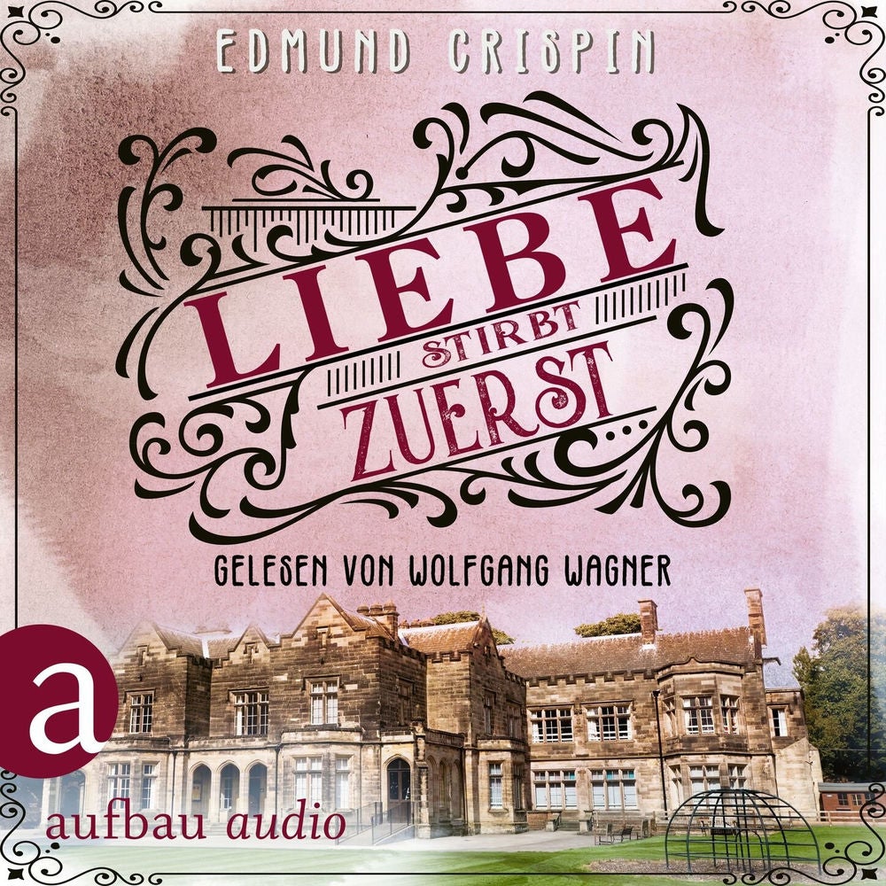 Liebe stirbt zuerst - Professor Gervase Fen ermittelt, Band 6