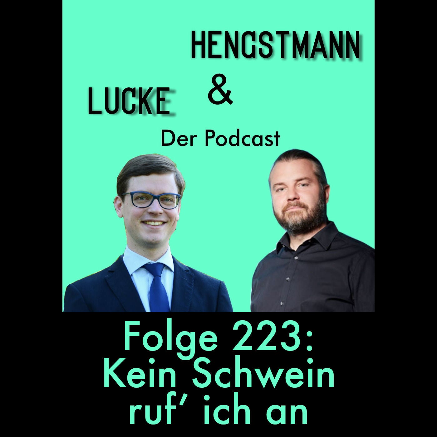 Lucke & Hengstmann, Folge 223: Kein Schwein ruf’ ich an (16. Juli 2026)