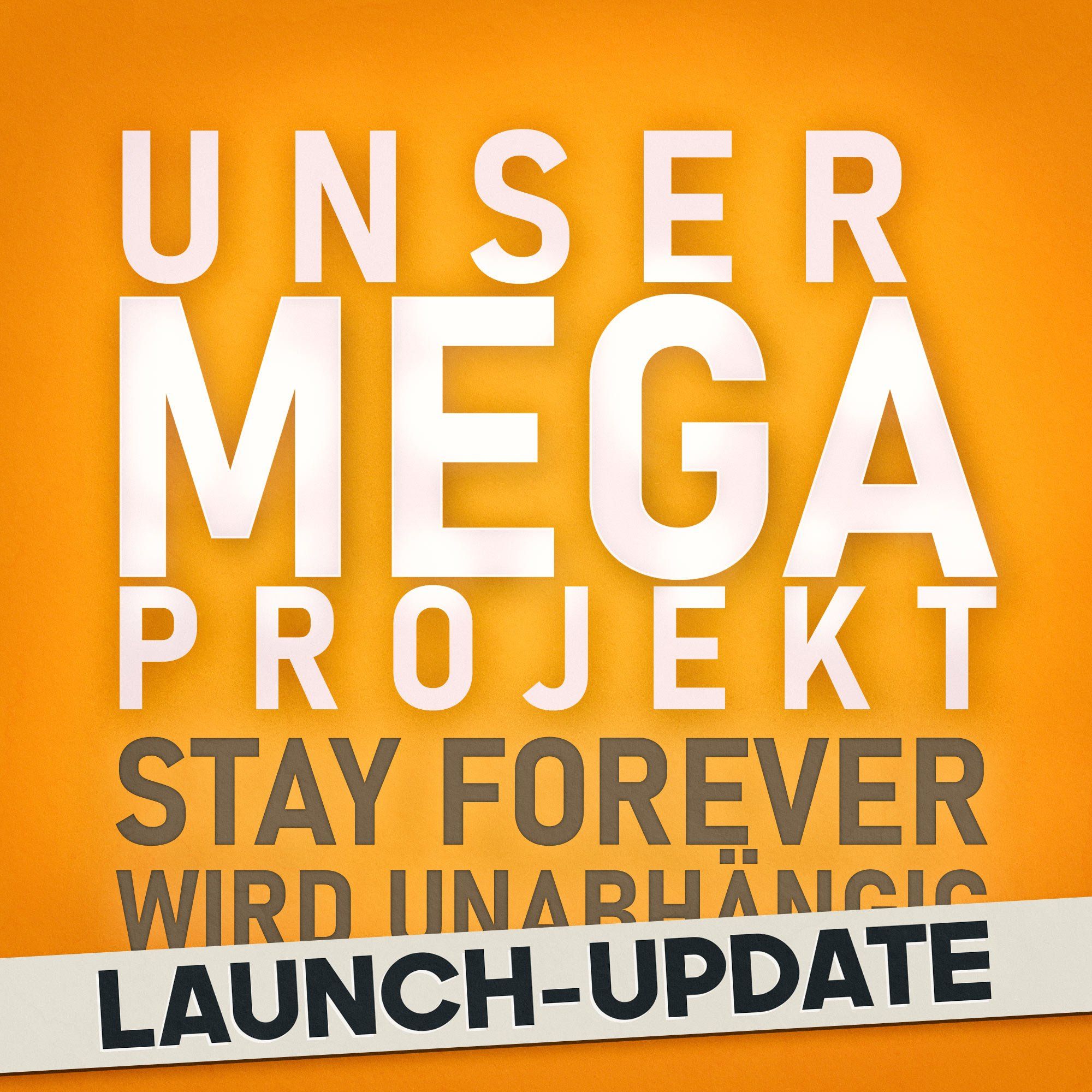 Unser Megaprojekt: Launch-Update