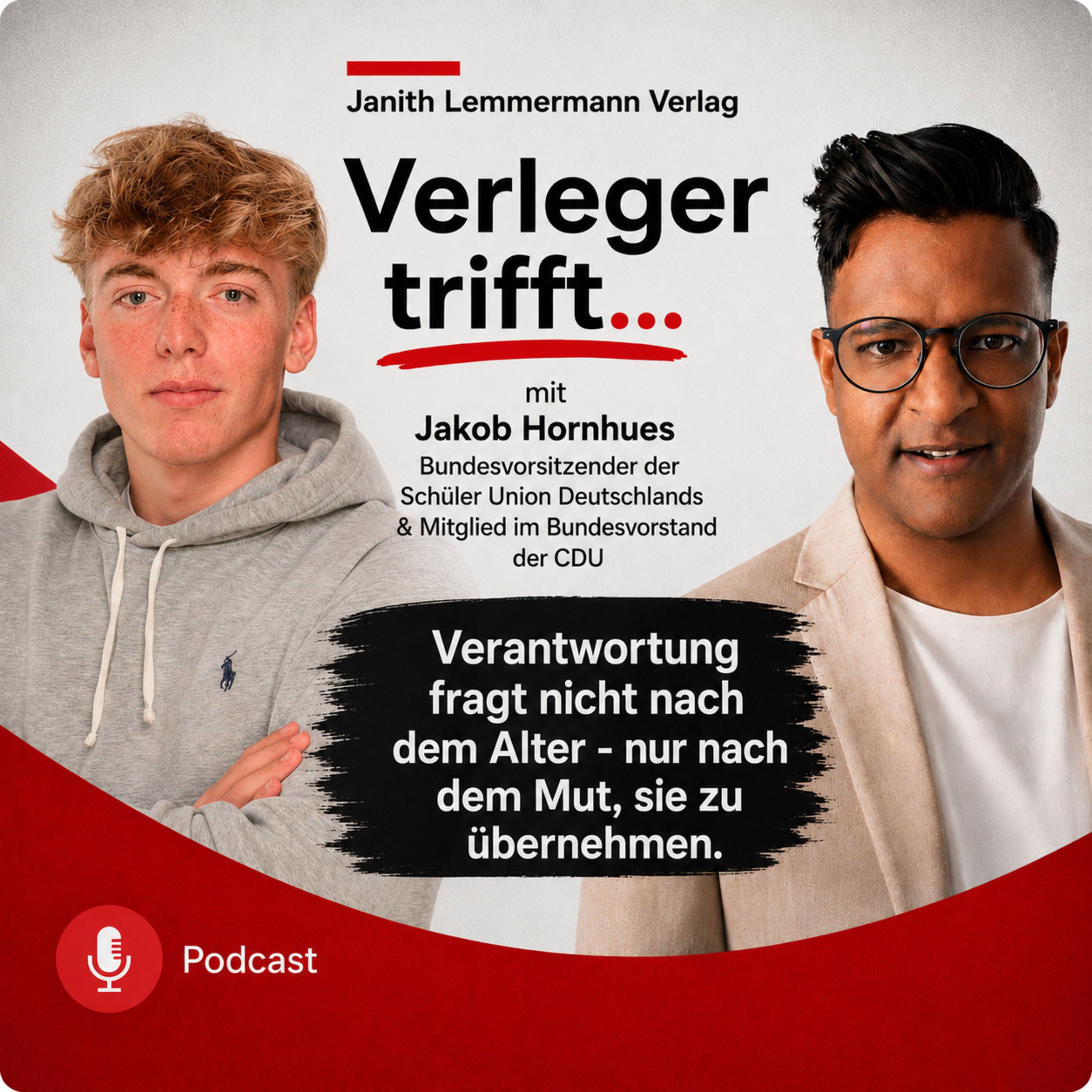 Verantwortung fragt nicht nach dem Alter - nur nach dem Mut, sie zu übernehmen! Mit Jakob Hornhues