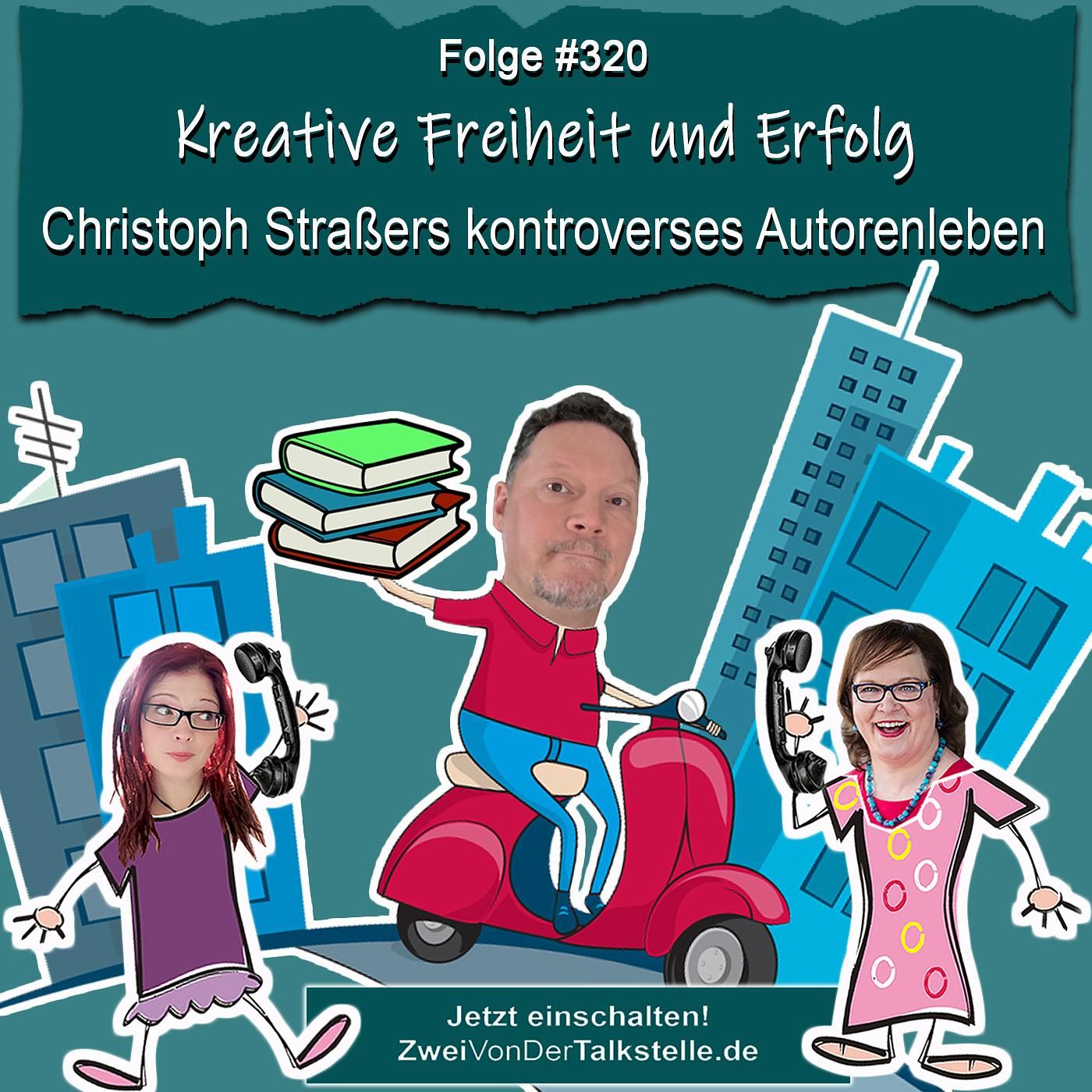 Kreative Freiheit und Erfolg: Christoph Straßers kontroverses Autorenleben
