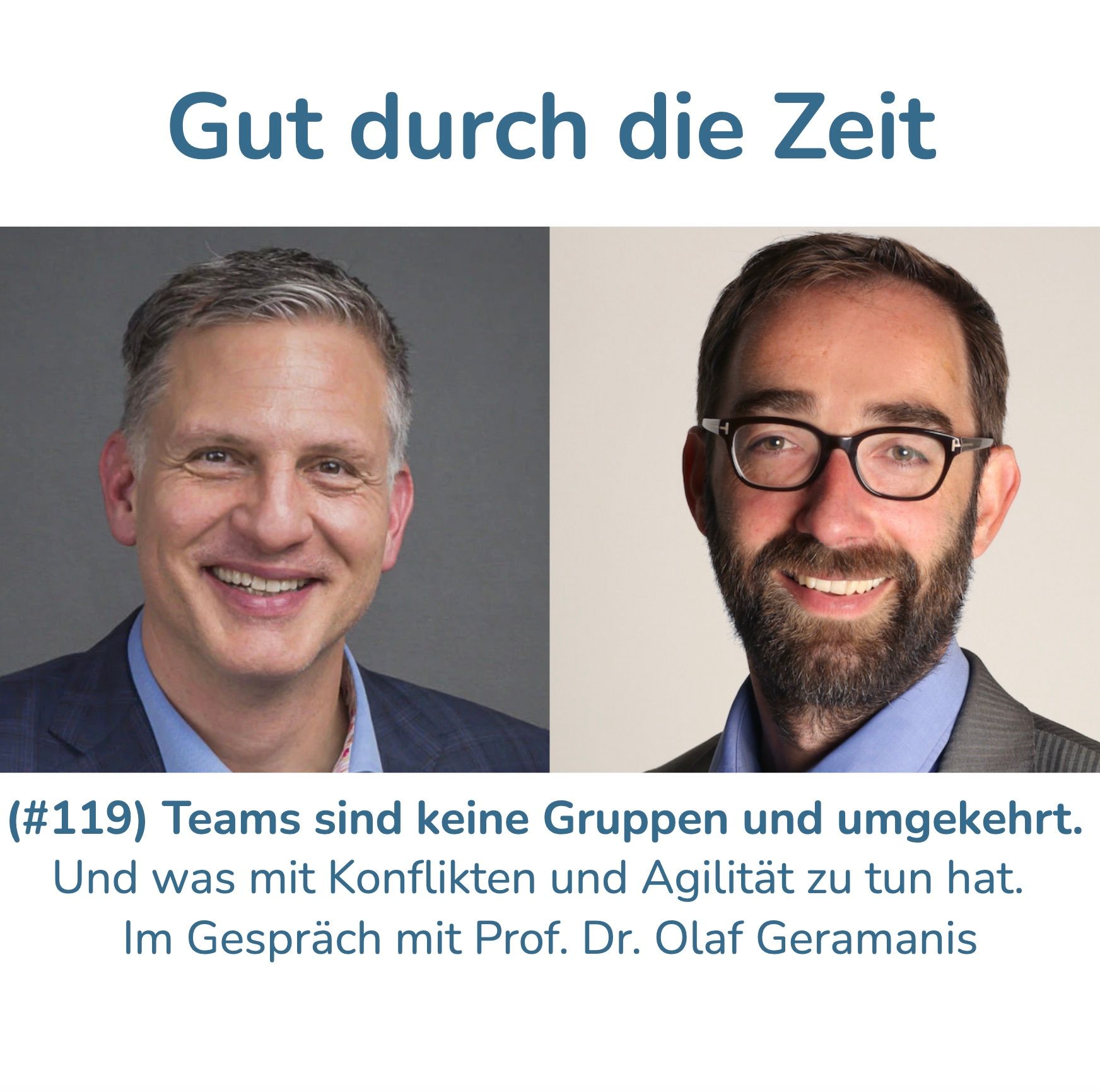 #119 - Teams sind keine Gruppen - und umgekehrt. Im Gespräch mit Prof. Dr. Olaf Geramanis