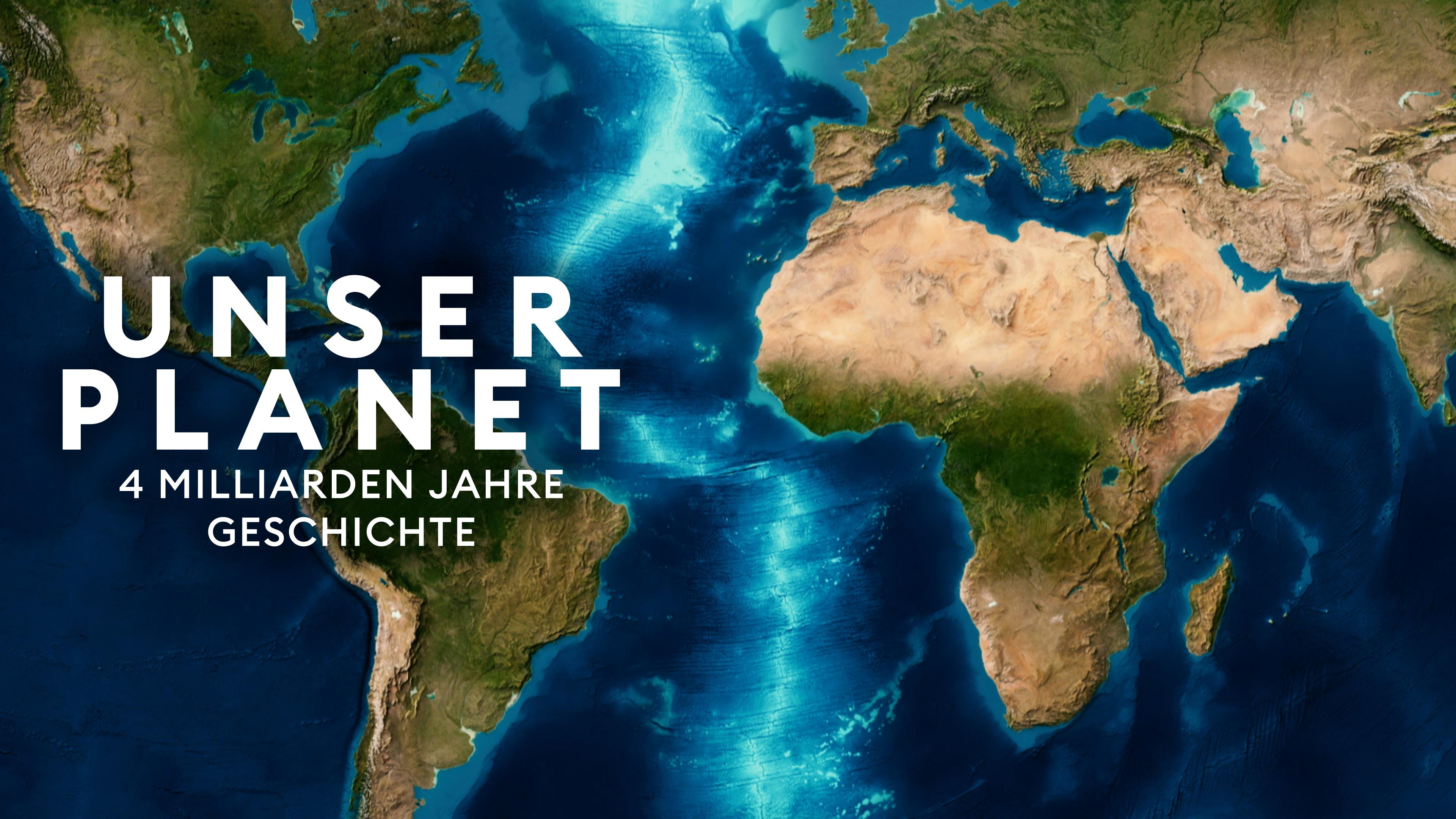 Unser Planet Erde - 4 Milliarden Jahre Geschichte