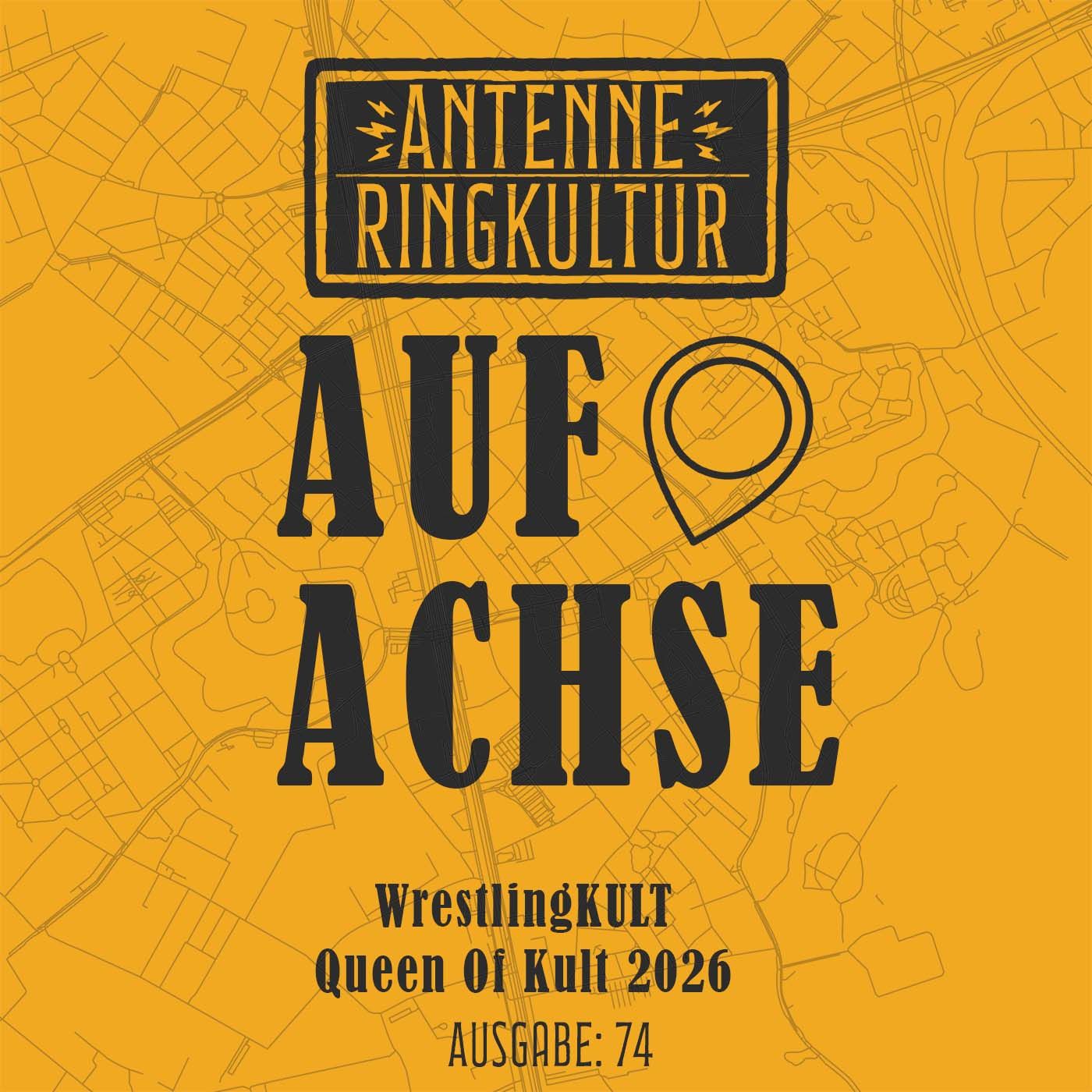 Antenne Ringkultur [Ausgabe 74]: Auf Achse "WrestlingKULT Queen Of Kult 2026"