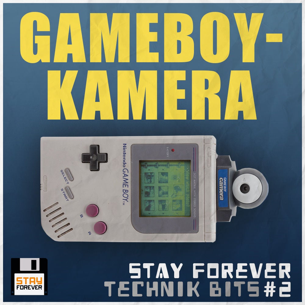 Stay Forever Technik Bits: die Gameboy Kamera