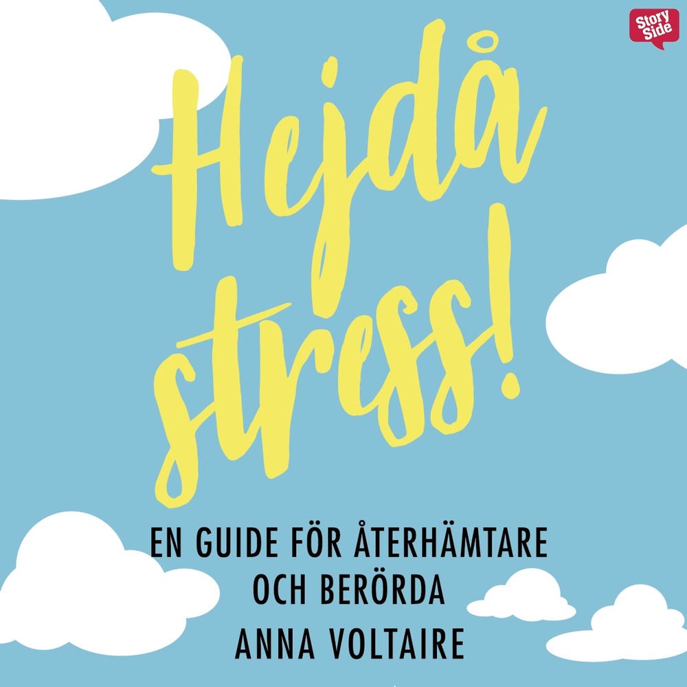 Hejdå stress! : En guide för återhämtare och berörda
