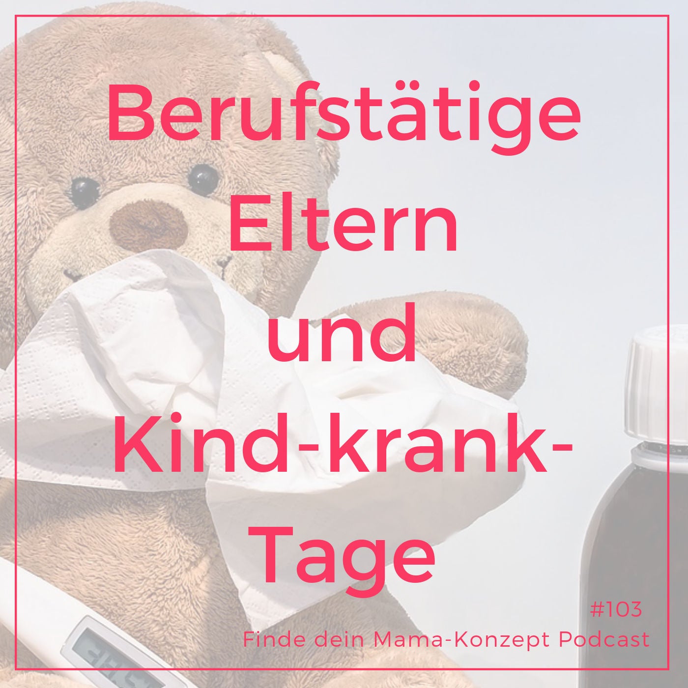 Kind krank Chaos - Über Kind-krank-Tage und berufstätige Eltern