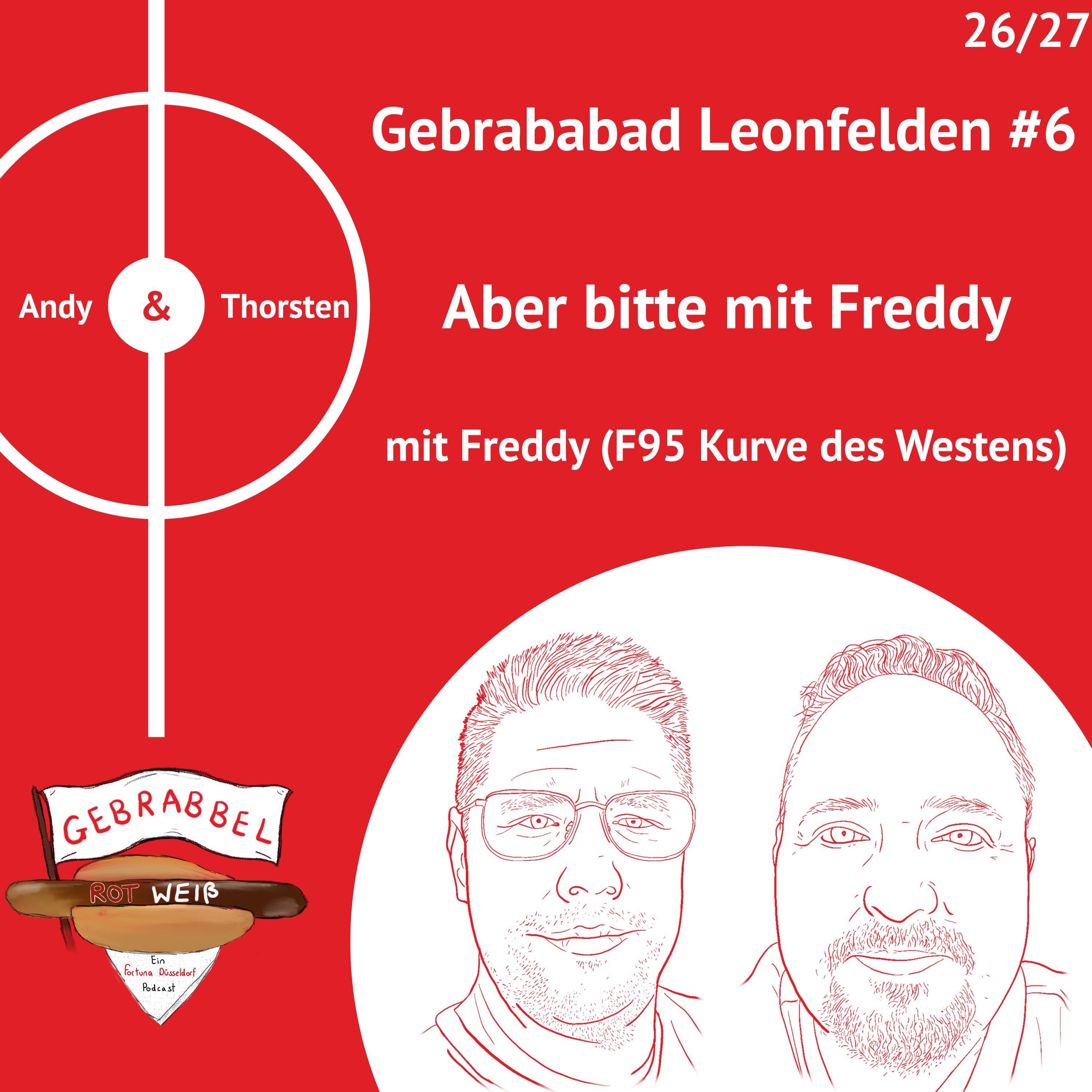Gebrababad Leonfelden #6 – Aber bitte mit Freddy! mit Gast Freddy (F95 – Die Kurve des Westens)