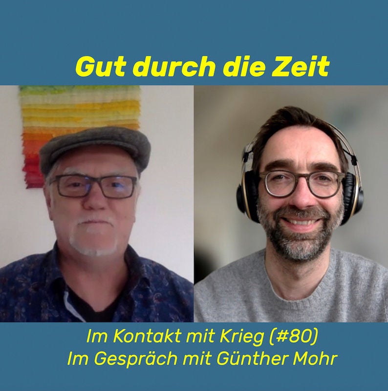 #80 - Im Kontakt mit Krieg. Im Gespräch mit Günther Mohr