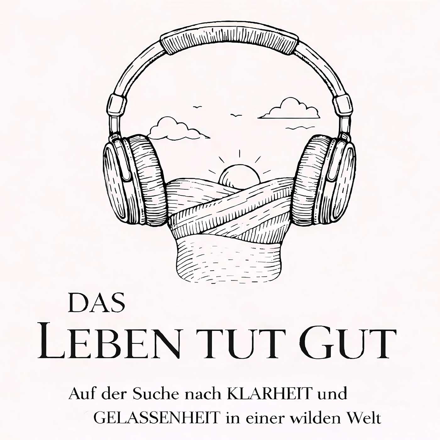 DAS LEBEN TUT GUT - aka. "Der Mindclass-Podcast"