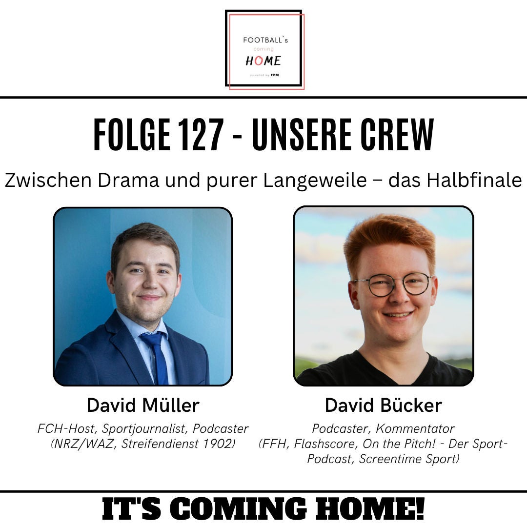#127 - Zwischen Drama und purer Langeweile – das Halbfinale