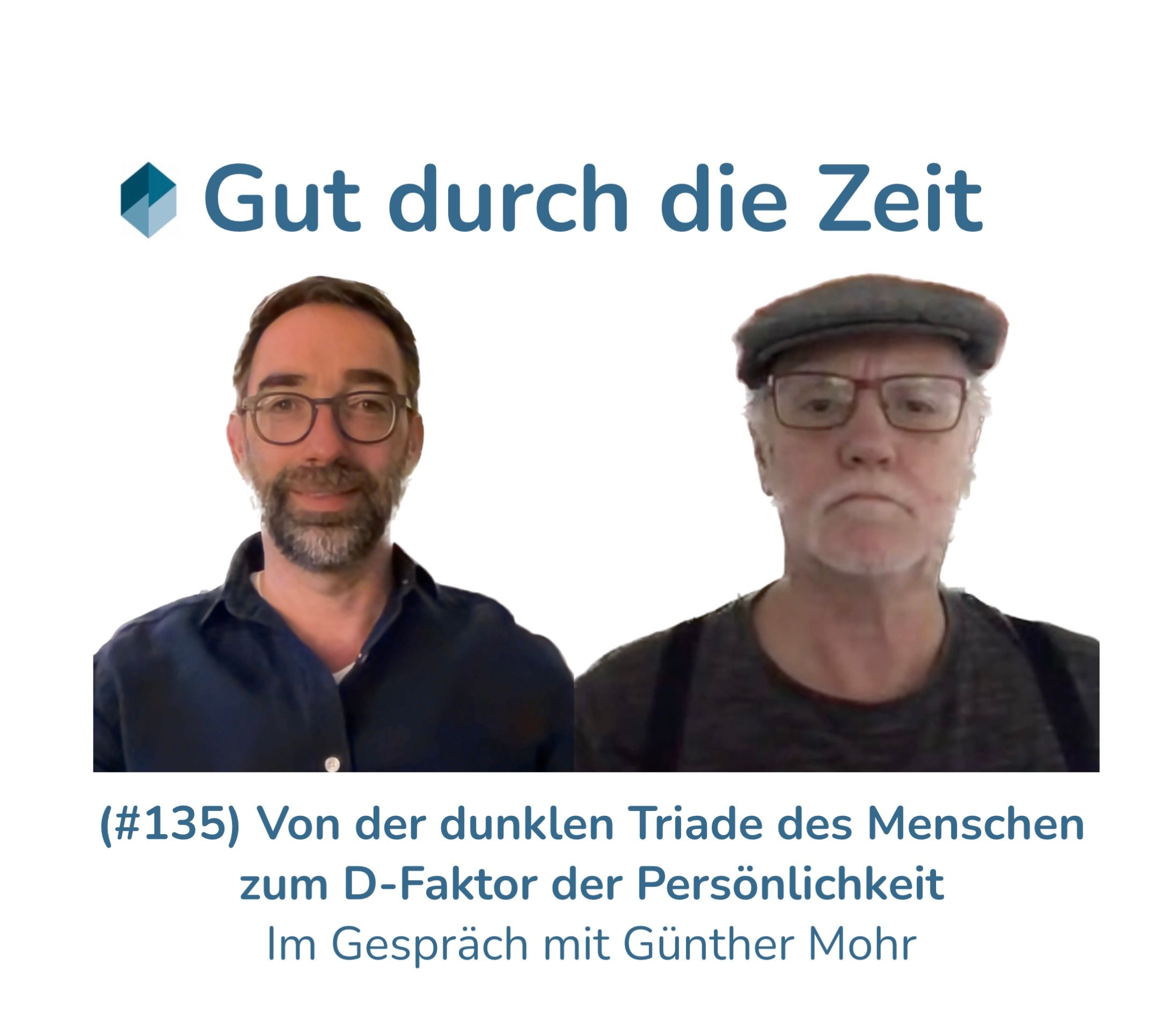 #135 - Von der dunklen Triade des Menschen zum D-Faktor der Persönlichkeit. Im Gespräch mit Günther Mohr