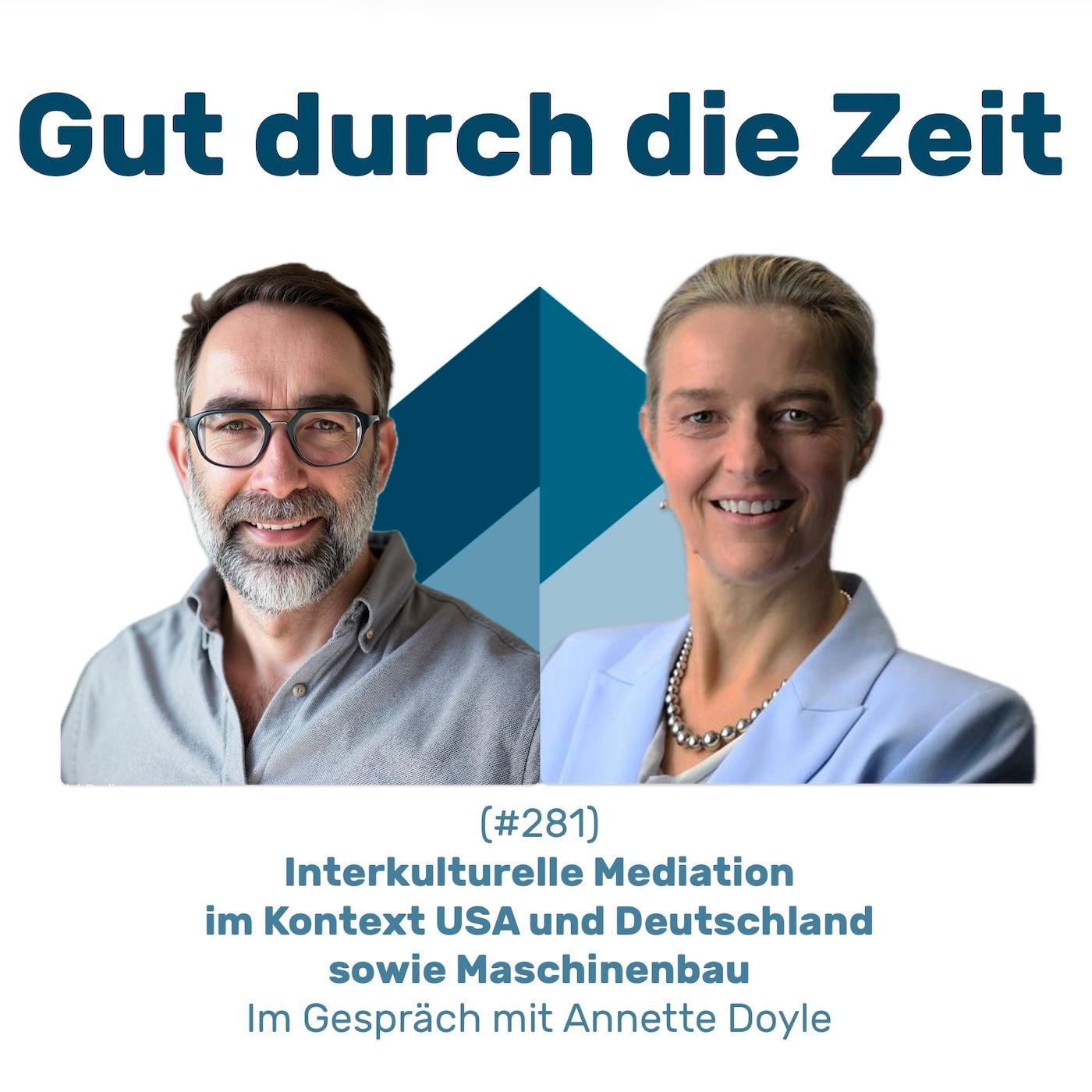 #281 GddZ - Interkulturelle Mediation im Kontext USA - Deutschland und Maschinenbau. Im Gespräch mit Annette Doyle