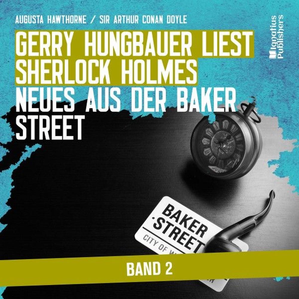 Gerry Hungbauer liest Sherlock Holmes - Neues aus der Baker Street (Band 2)