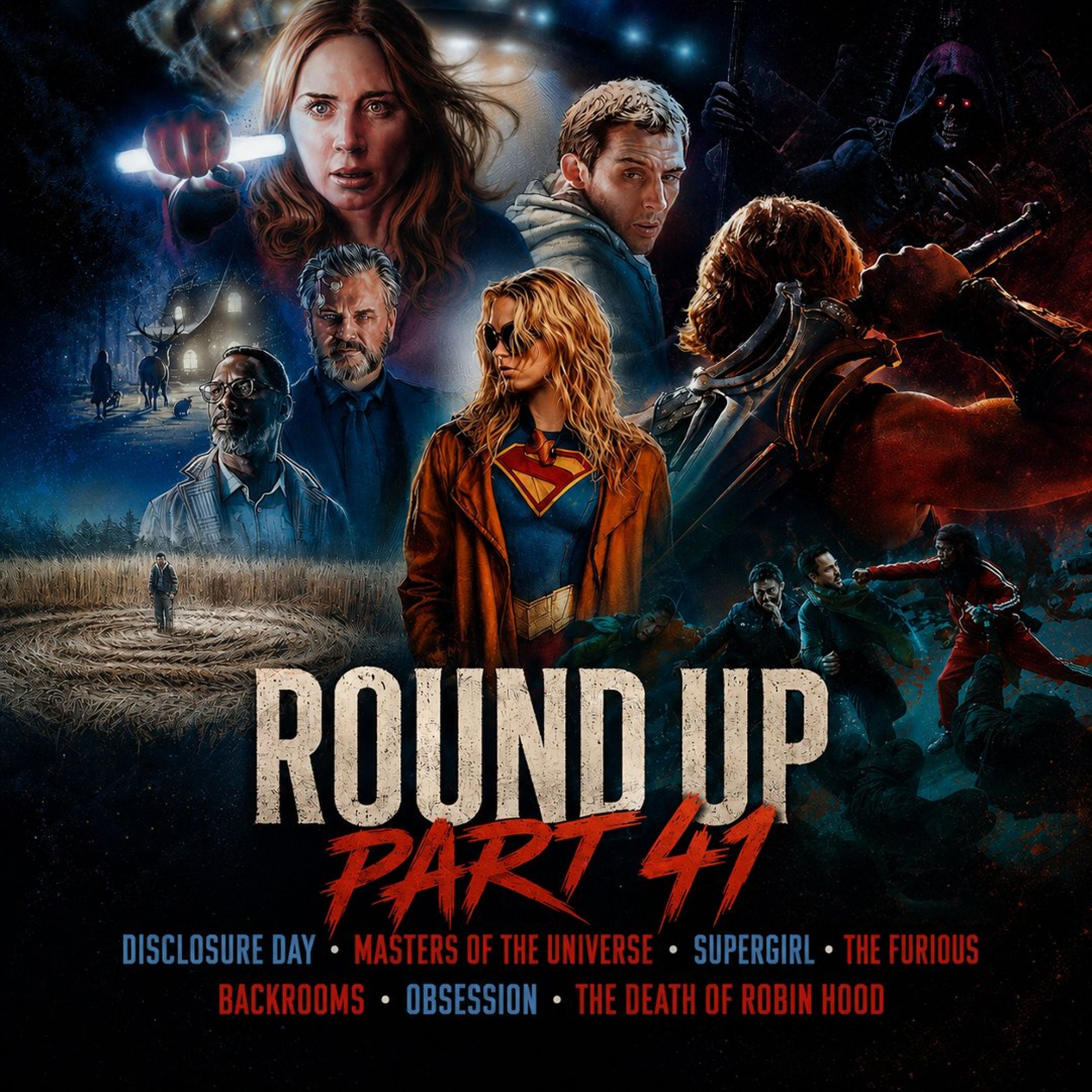 Round Up Part 41 mit Masters of the Universe, Disclosure Day, Backrooms, Supergirl, Obsession
