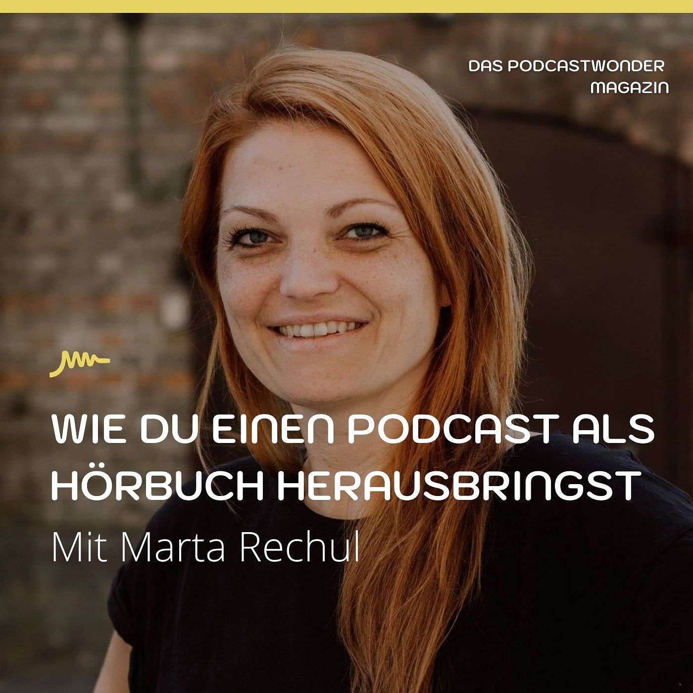 Wie du einen Podcast als Hörbuch herausbringst - Mit Marta Rechul