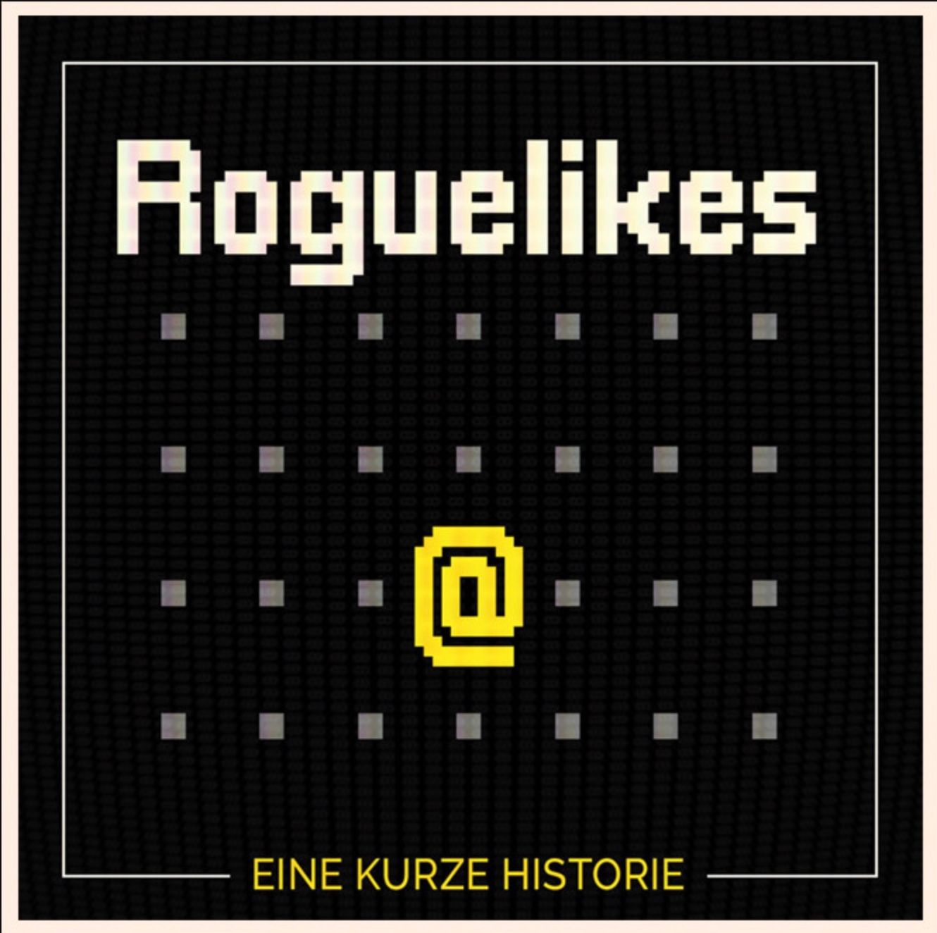 Roguelikes: eine kurze Historie