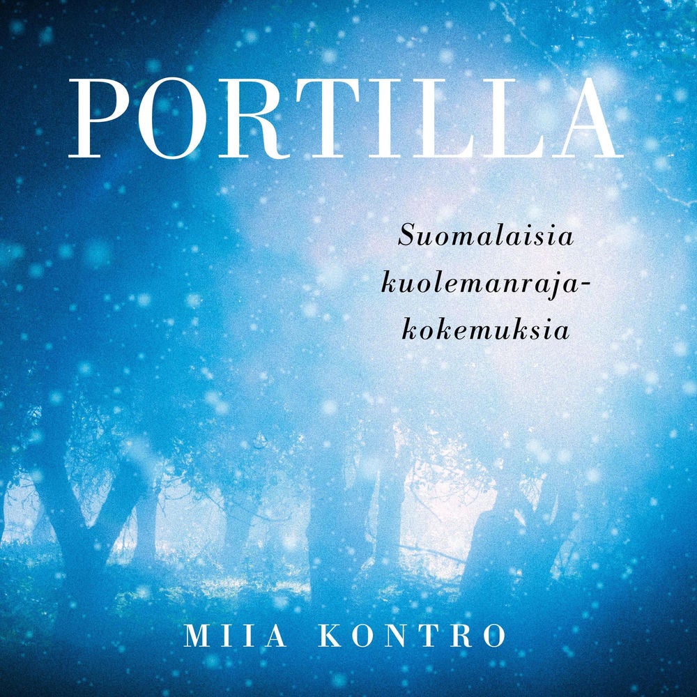 Portilla: Suomalaisia kuolemanrajakokemuksia
