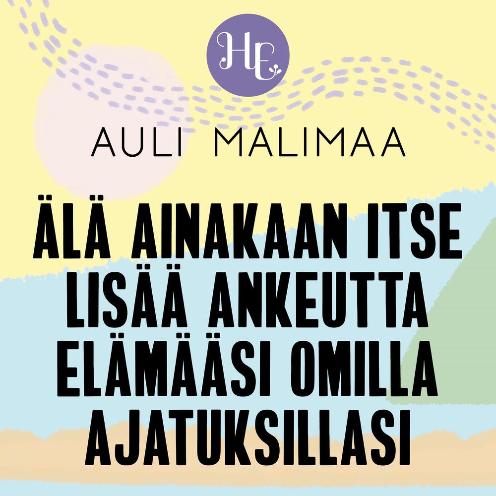 Älä ainakaan itse lisää ankeutta elämääsi omilla ajatuksillasi