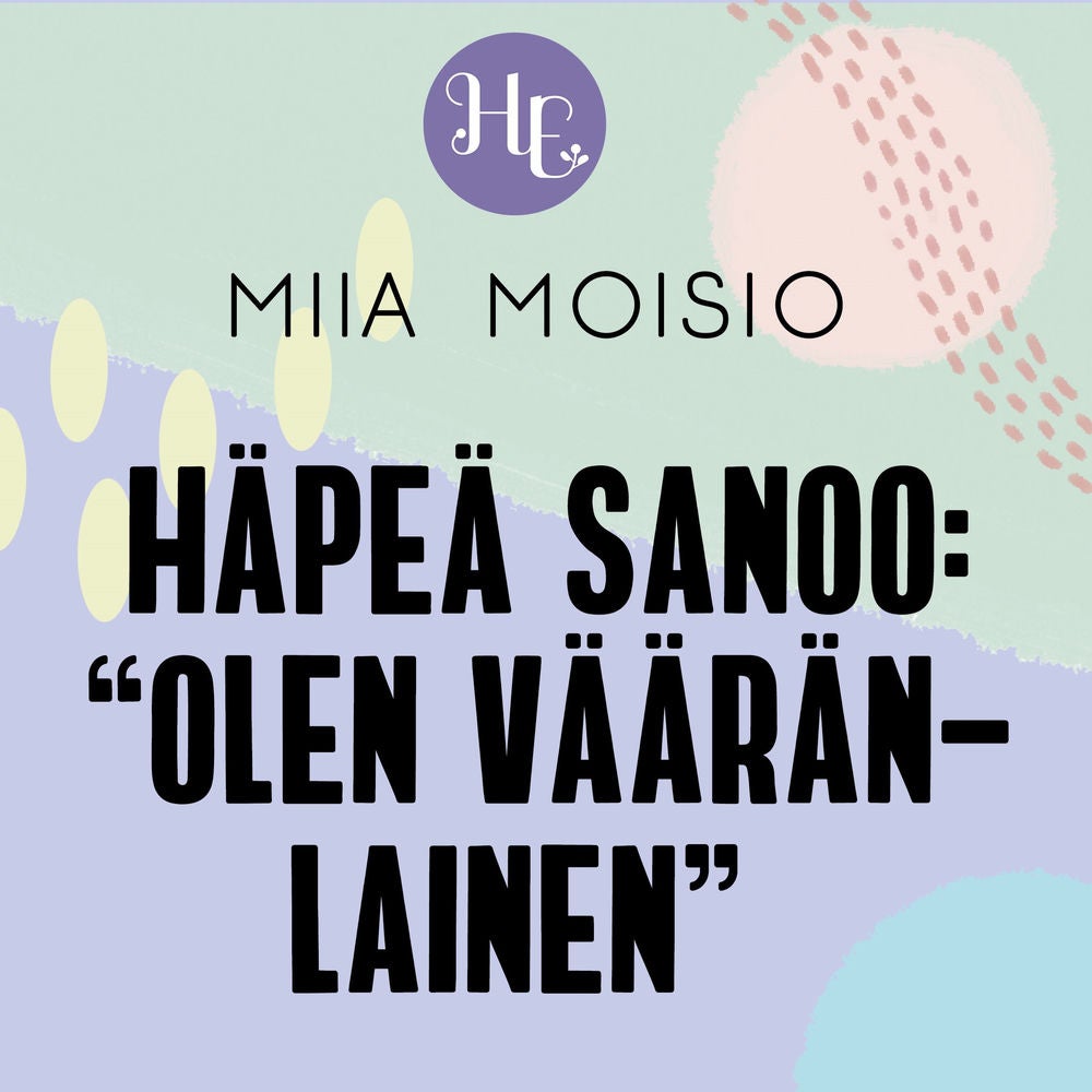 Häpeä on kokemusta vääränlaisuudesta