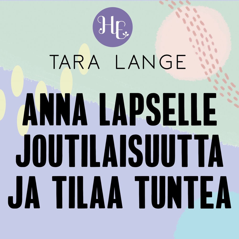 Anna lapselle joutilaisuutta ja tilaa tuntea