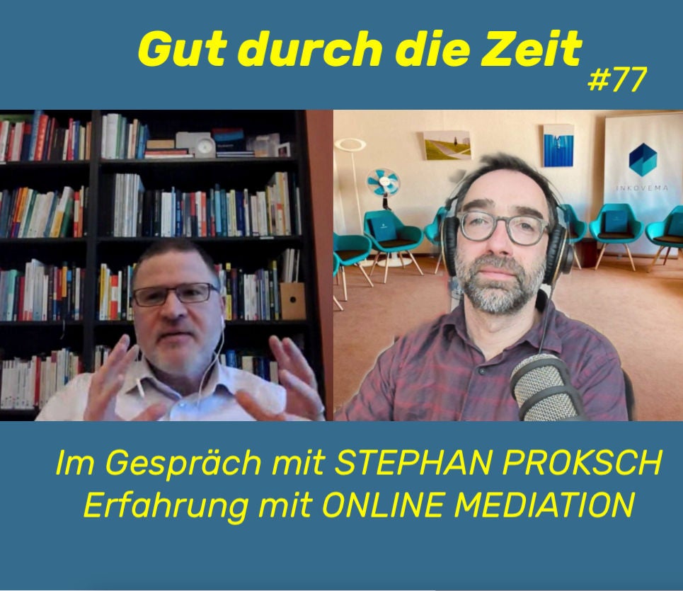 #77 - Erfahrungen mit synchroner Online-Mediation. Im Gespräch mit Stephan Proksch
