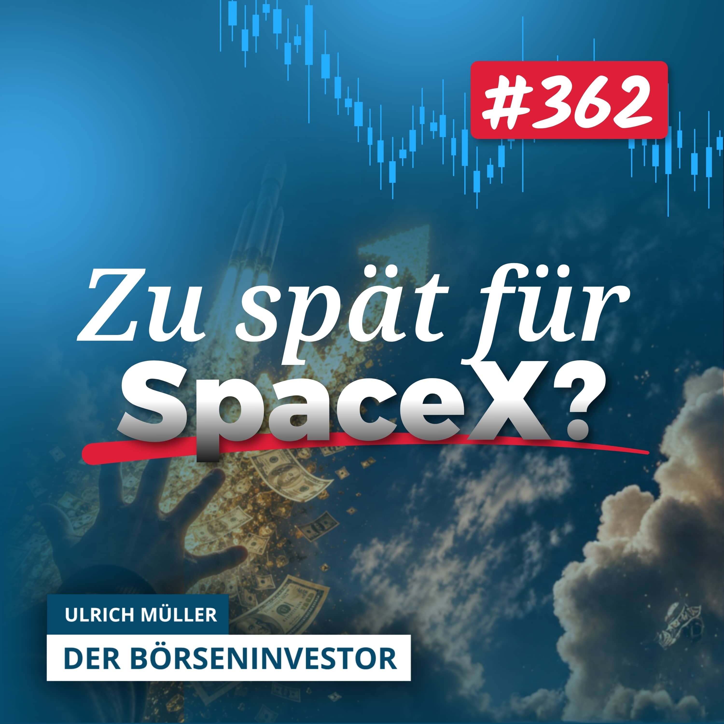 #362 Zu spät für SpaceX? Meine ehrliche Einschätzung
