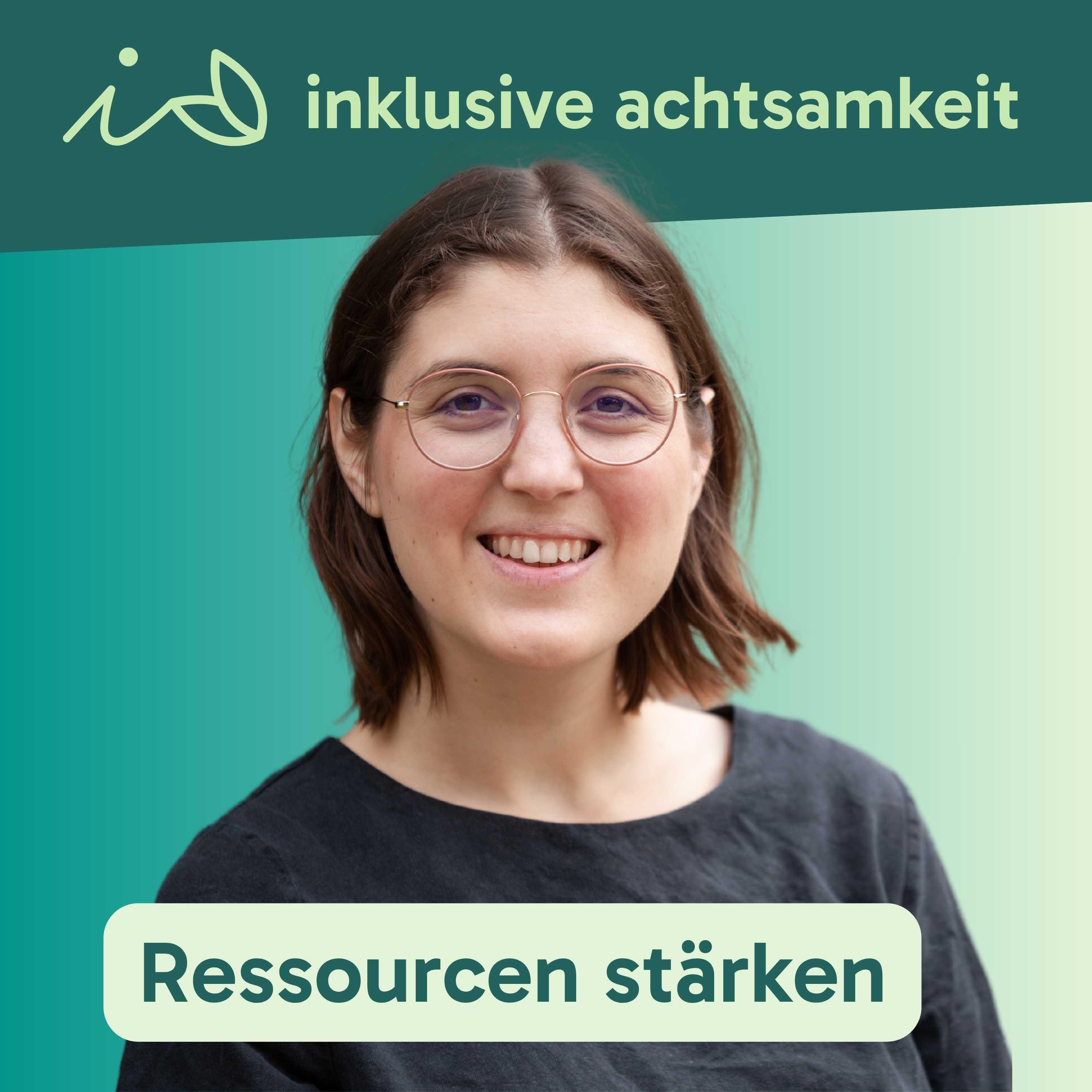 80 - Ressourcen stärken - Solo-Folge mit Mechthild