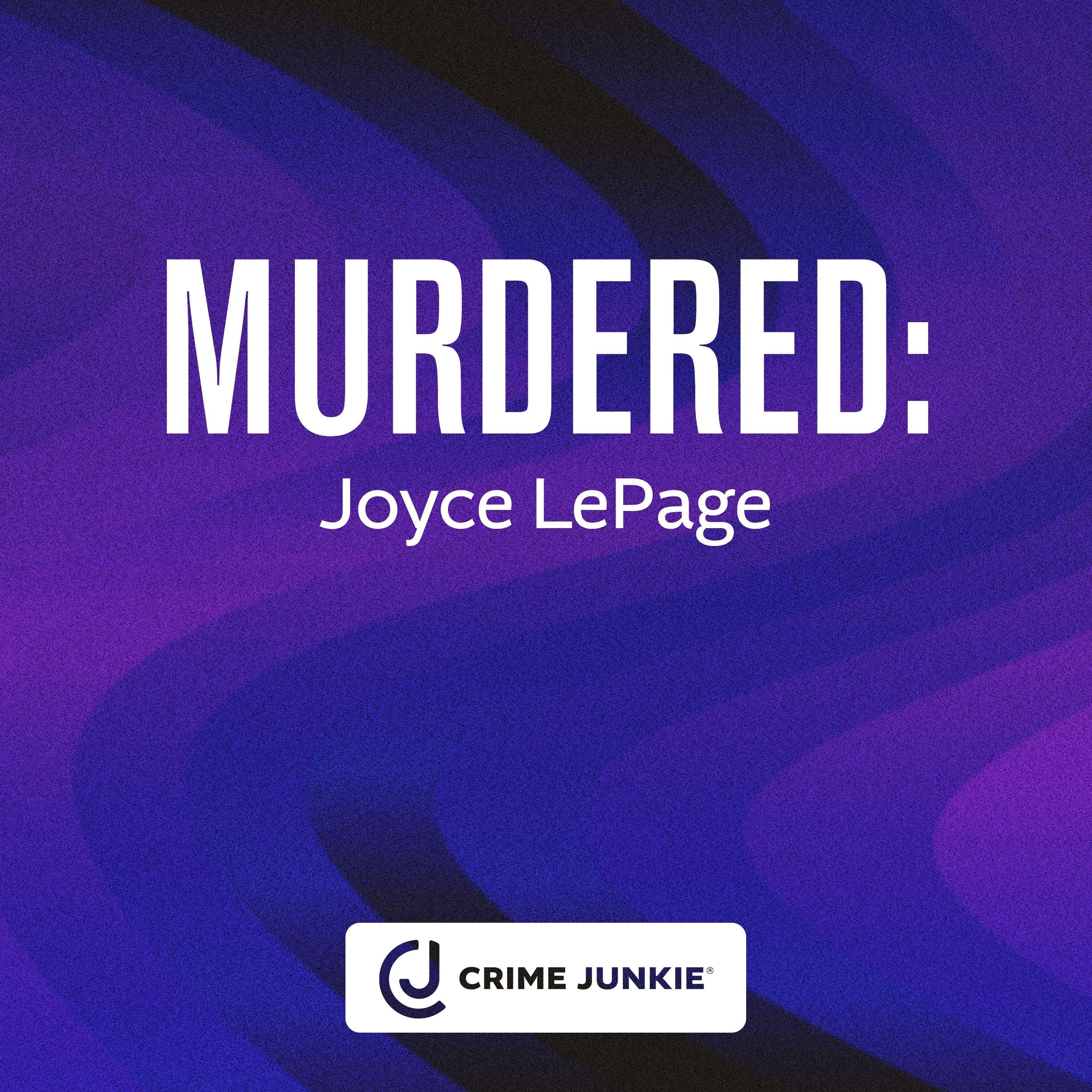MURDERED: Joyce LePage Part 1
