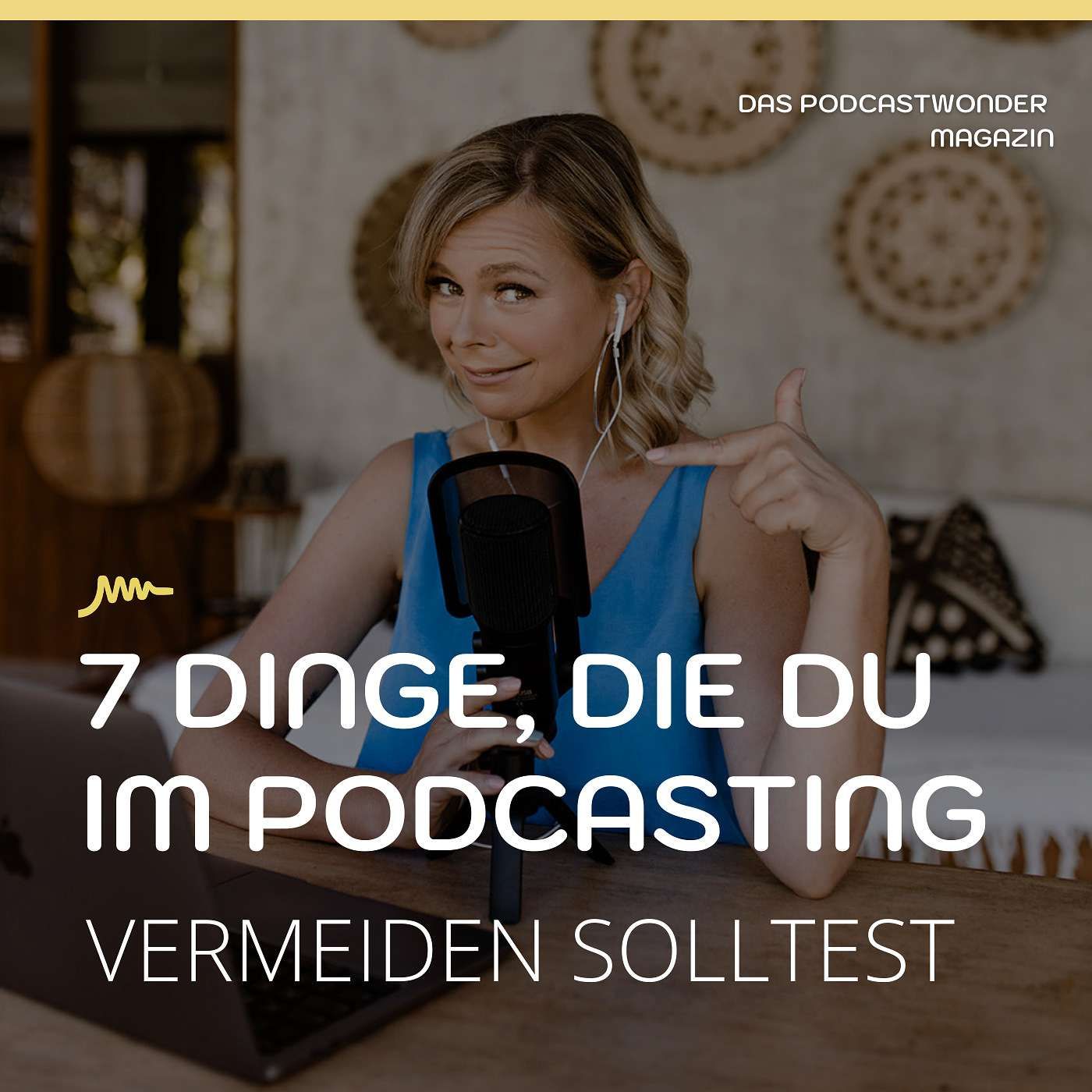 7 Dinge, die Du im Podcasting vermeiden solltest