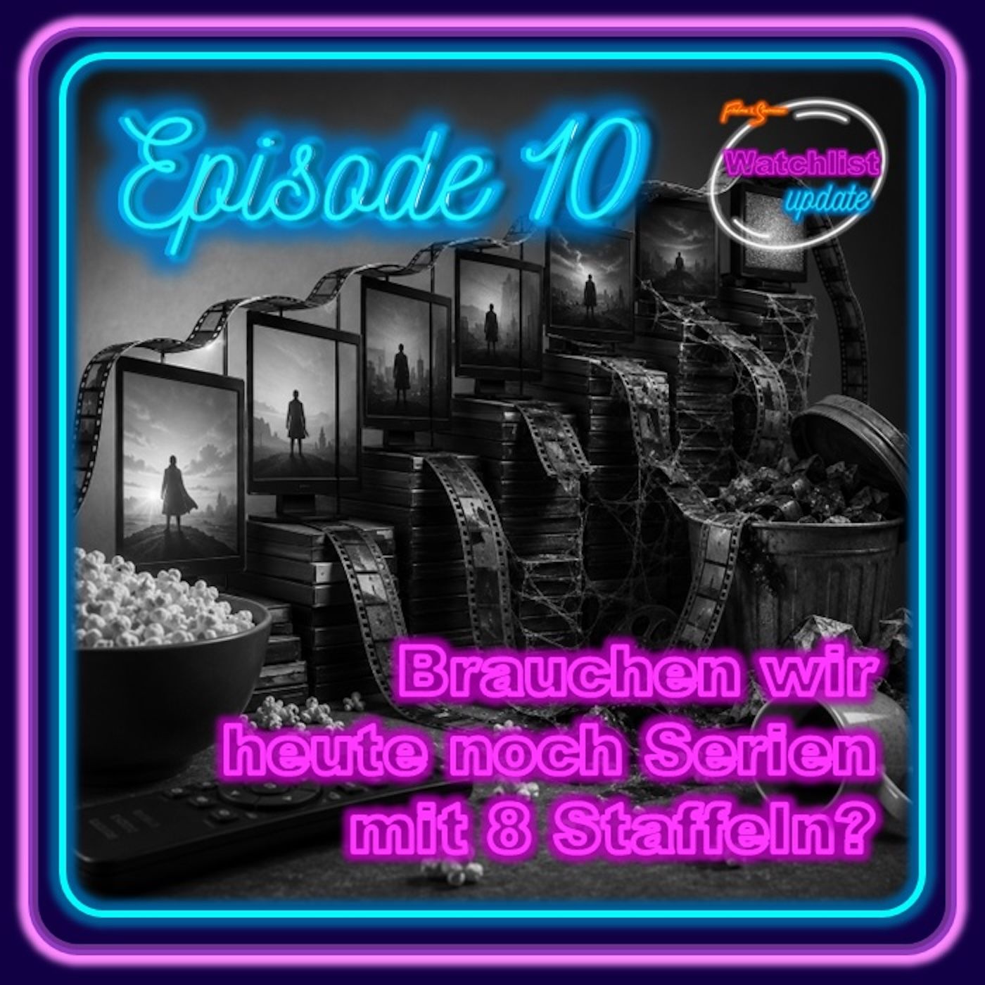Episode 10: Brauchen wir heute noch Serien mit 8 Staffeln?
