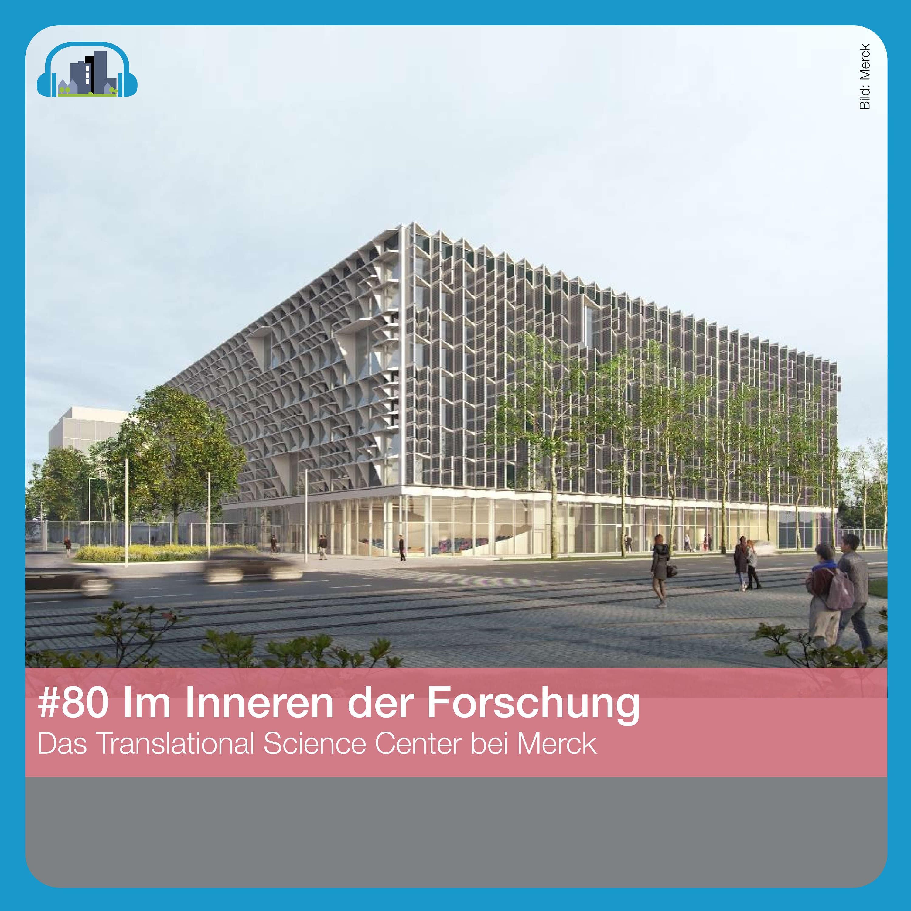 #80 Im Inneren der Forschung – das Translational Science Center bei Merck