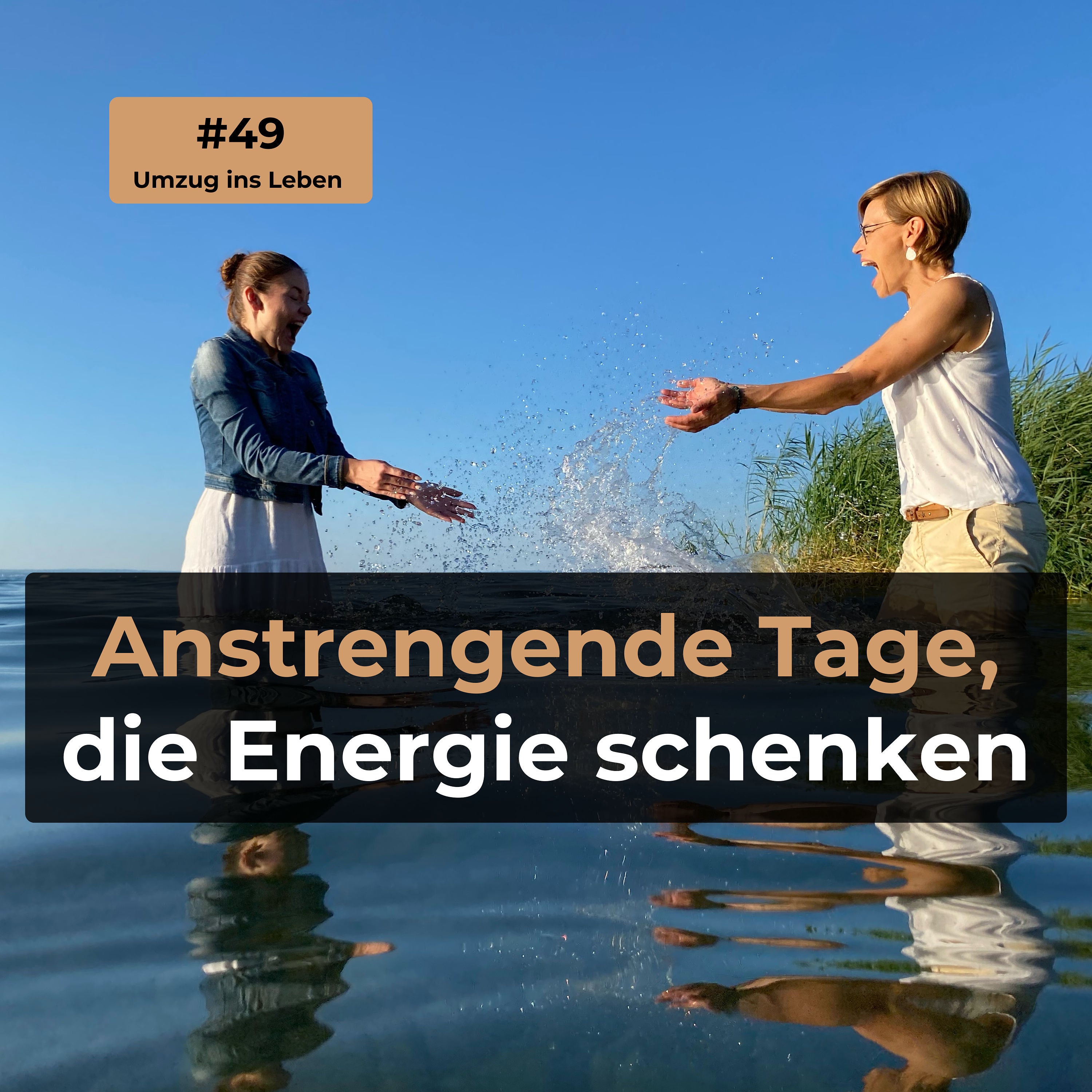 #49 Anstrengende Tage, die mehr Energie schenken als verbrauchen