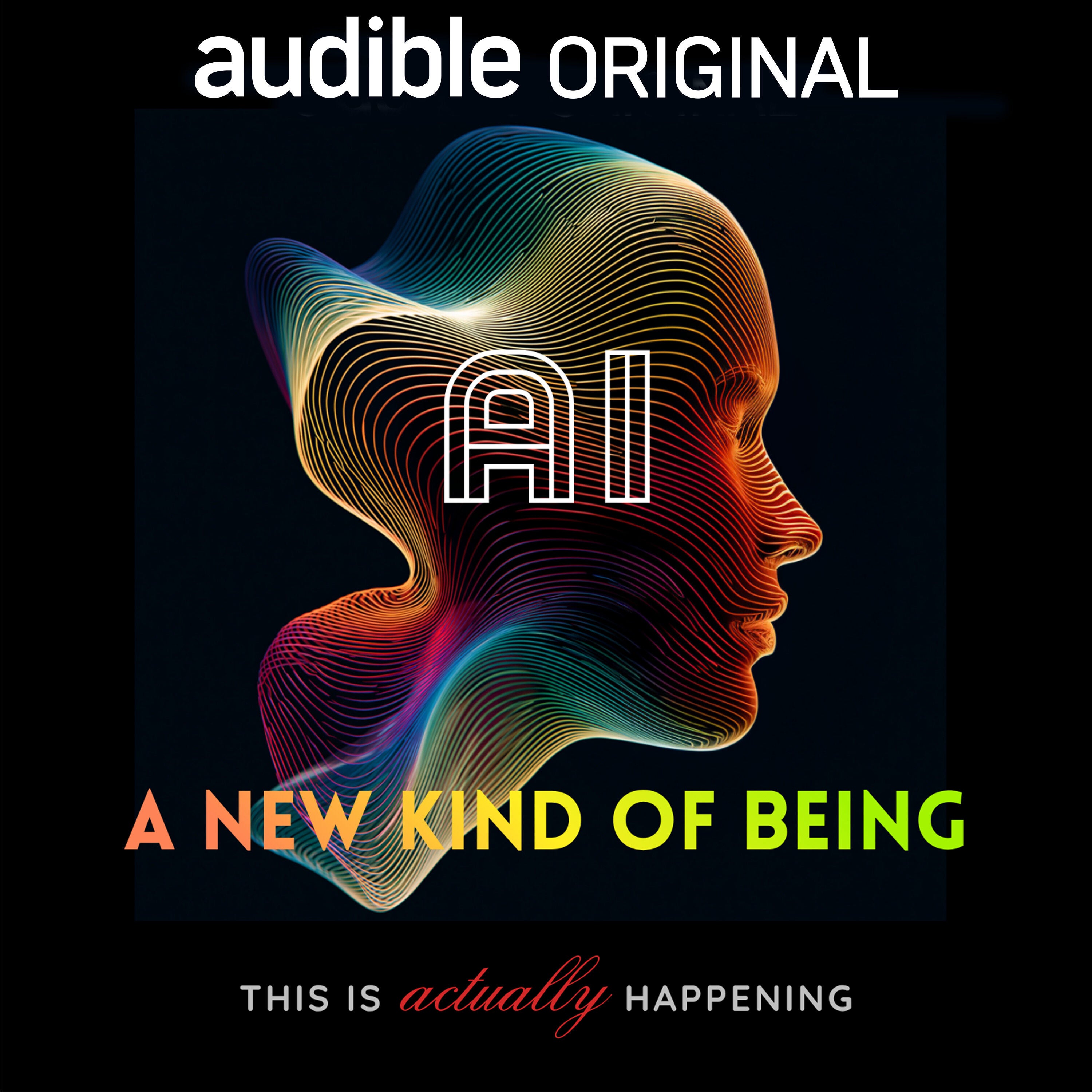 Listen Now: AI A New Kind of Being