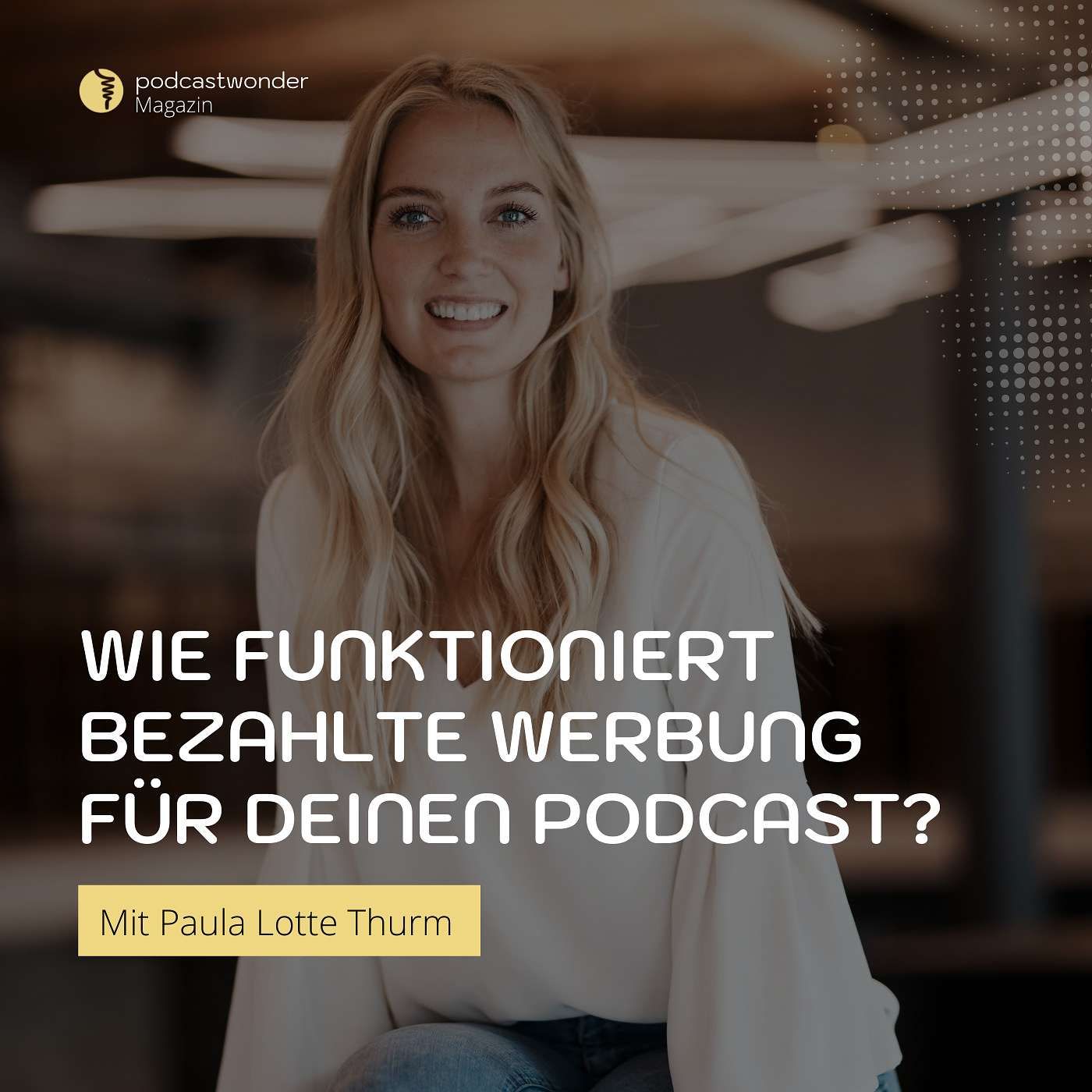 Wie funktioniert eigentlich Podcast Werbung, Paula Thurm?